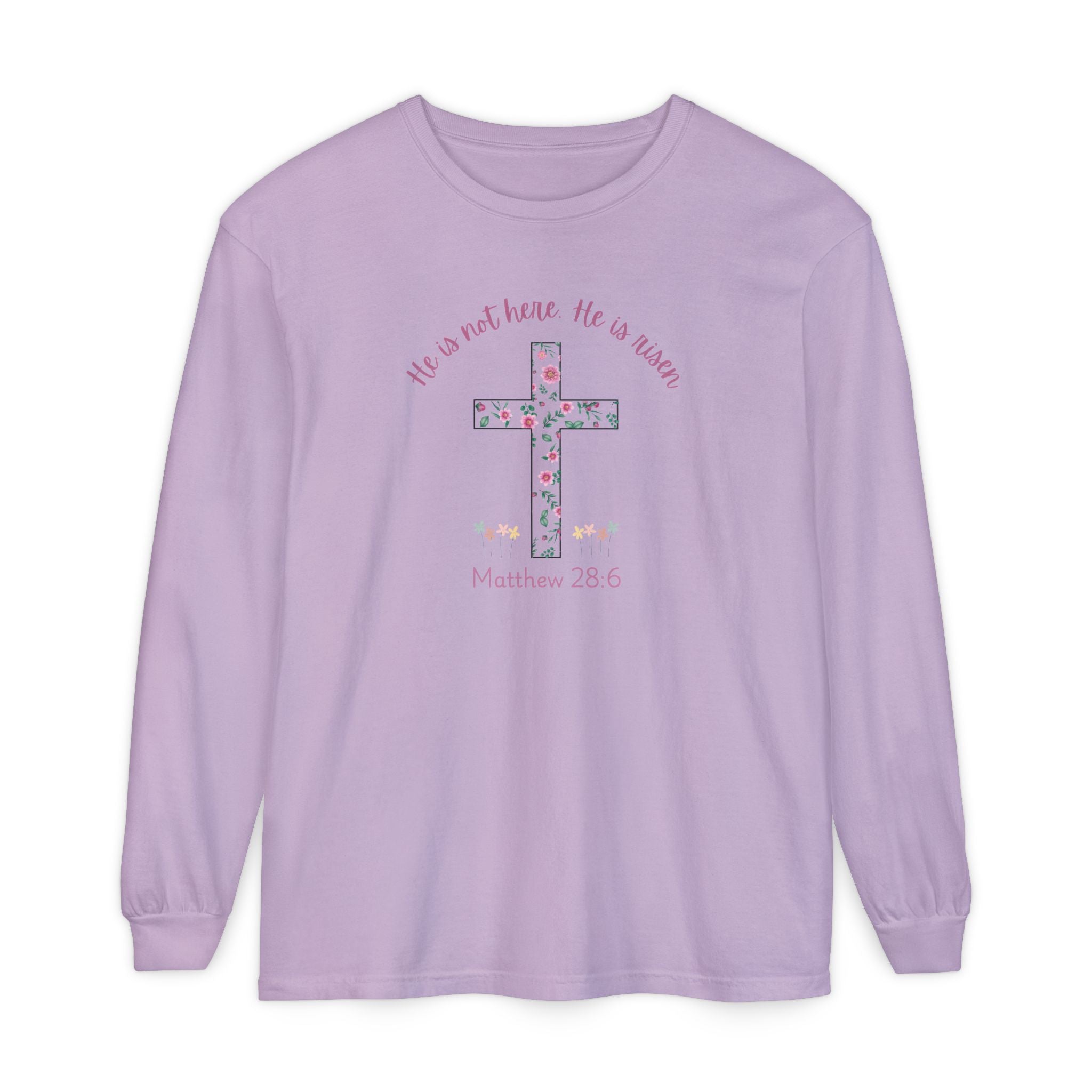 Matthew 28:6 Easter Comfort Colors Long Sleeve Shirt