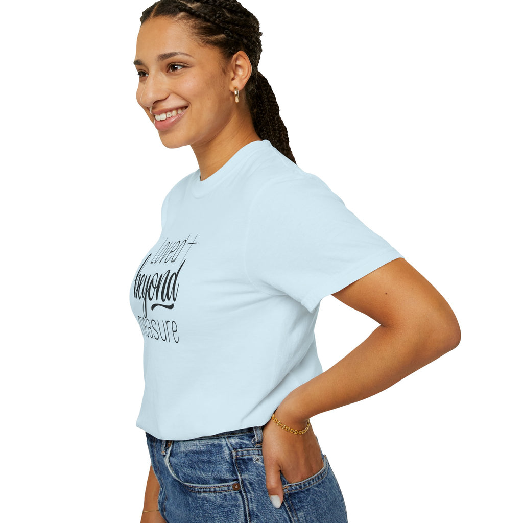 Loved Beyond Measure Unisex Garment-Dyed T-Shirt Soft Cotton Faith Shirt Christian Gift Tee S–4XL