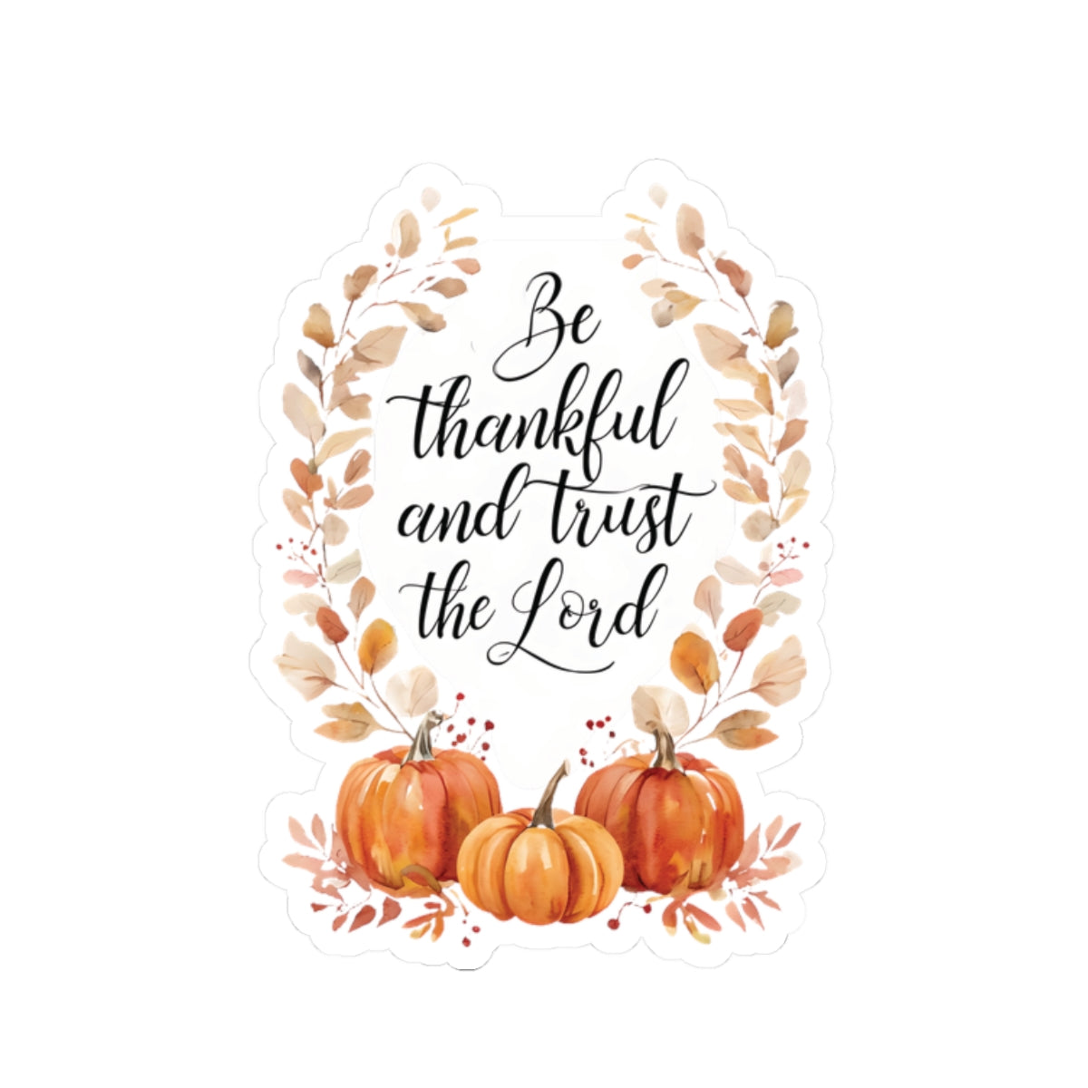 Be Thankful and Trust the Lord Christian Sticker | Fall Decor, Autumn Gifts, Home Decor, Journal Decoration