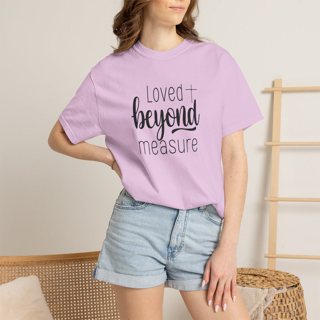 Loved Beyond Measure Unisex Garment-Dyed T-Shirt Soft Cotton Faith Shirt Christian Gift Tee S–4XL
