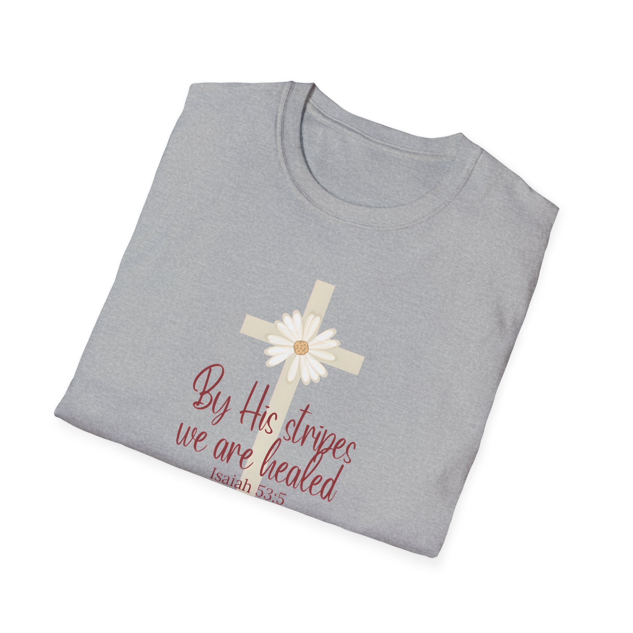 By His Stripes We Are Healed | Isaiah 53:5 | Christian Gildan T Shirt