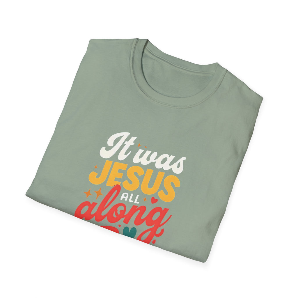 It Was Jesus All Along Gildan T-Shirt – Christian Faith Graphic Tee – Unisex Religious Shirt – Inspirational Jesus Quote – Gift for Believers