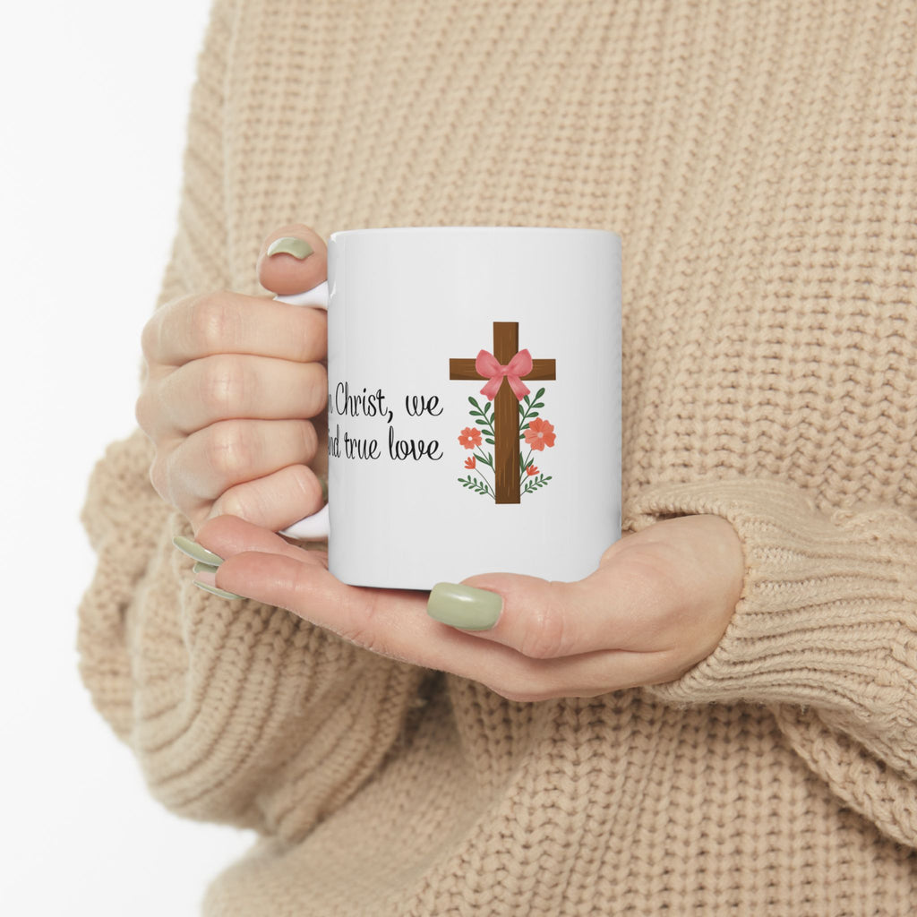 In Christ, We Find True Love Christian Coffee Mug | Ceramic Mug | Christian Gift | 11oz, 15oz