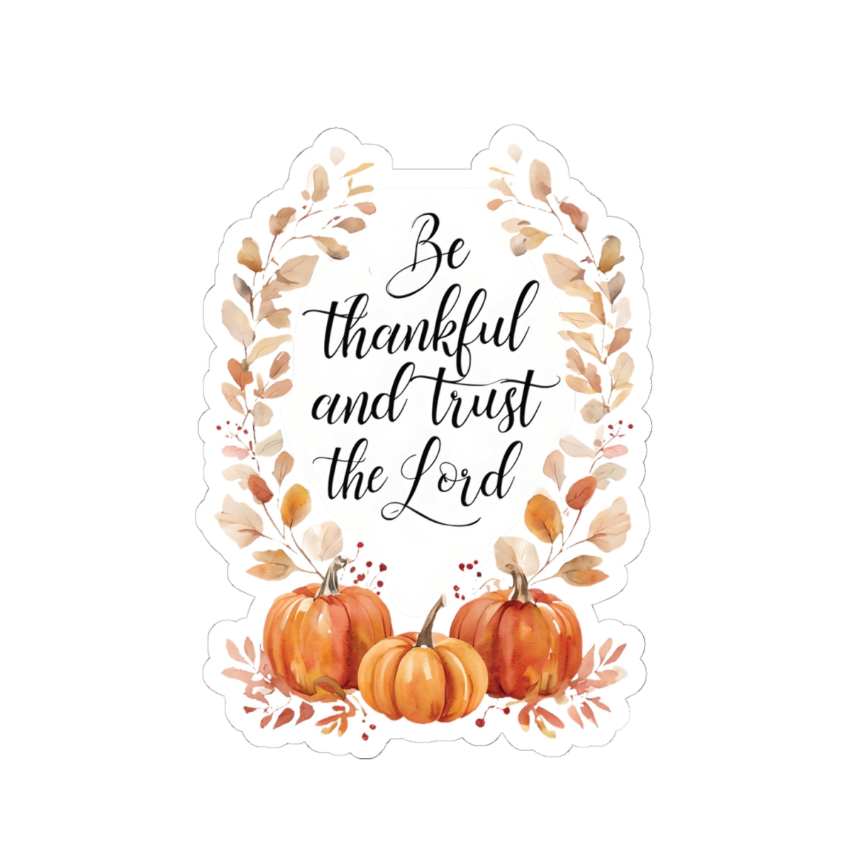 Be Thankful and Trust the Lord Christian Sticker | Fall Decor, Autumn Gifts, Home Decor, Journal Decoration