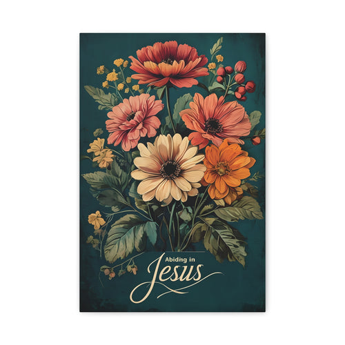 Abiding in Jesus Wall Art | Christian Canvas for Faith-Based Home Decor & Gifts | Floral Wall Art Canvas, Vintage Flower Print, Living Room Decoration, Gift for Her