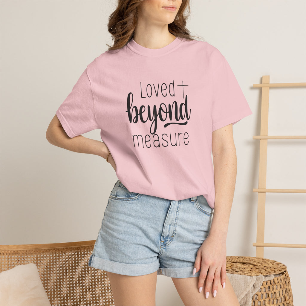Loved Beyond Measure Unisex Garment-Dyed T-Shirt Soft Cotton Faith Shirt Christian Gift Tee S–4XL