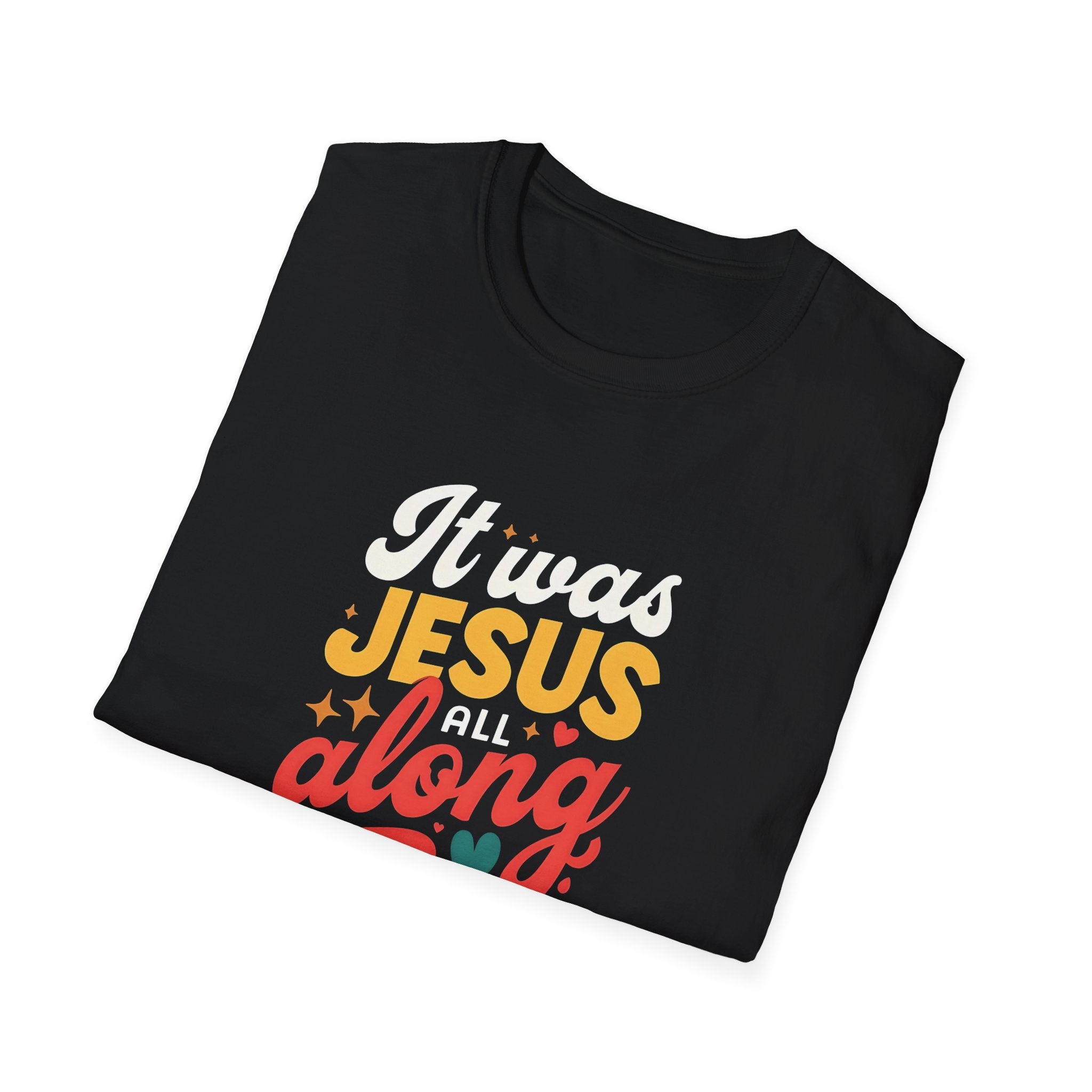 It Was Jesus All Along Gildan T-Shirt – Christian Faith Graphic Tee – Unisex Religious Shirt – Inspirational Jesus Quote – Gift for Believers