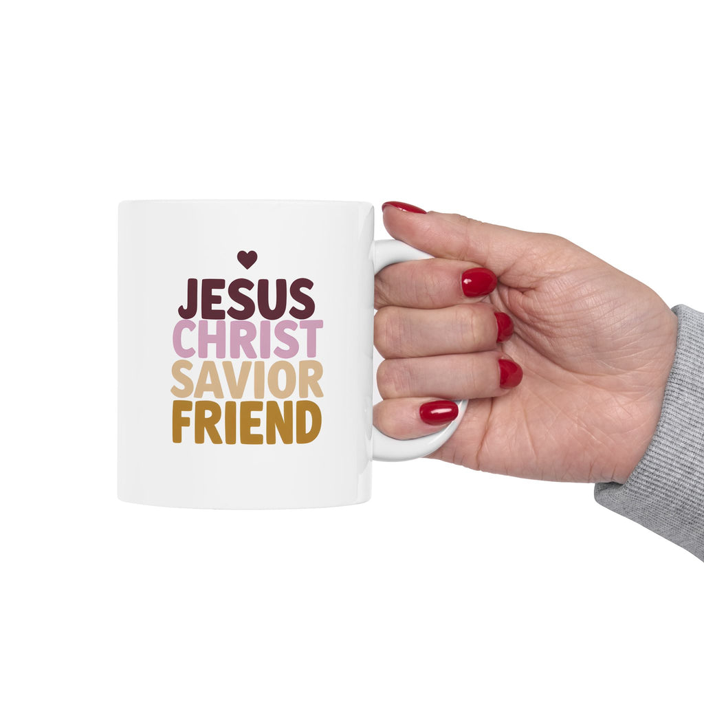 Jesus Christ Savior Friend - Christian Coffee Mug - 11oz