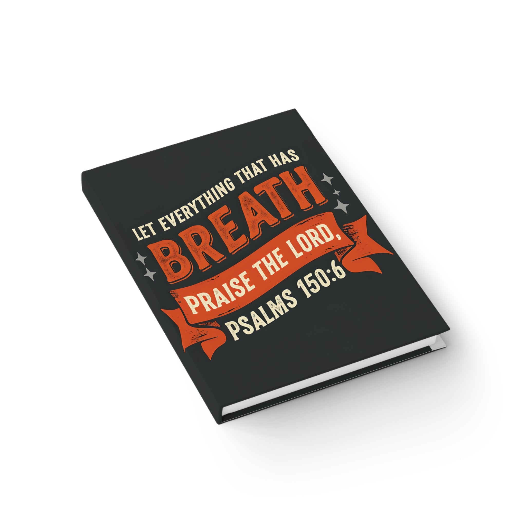 Praise the Lord Christian Journal | Psalms 150:6 Notebook | Faith-Based Gift for Women & Teens