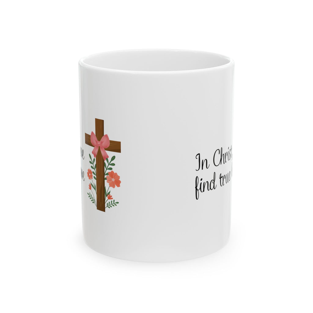 In Christ, We Find True Love Christian Coffee Mug | Ceramic Mug | Christian Gift | 11oz, 15oz