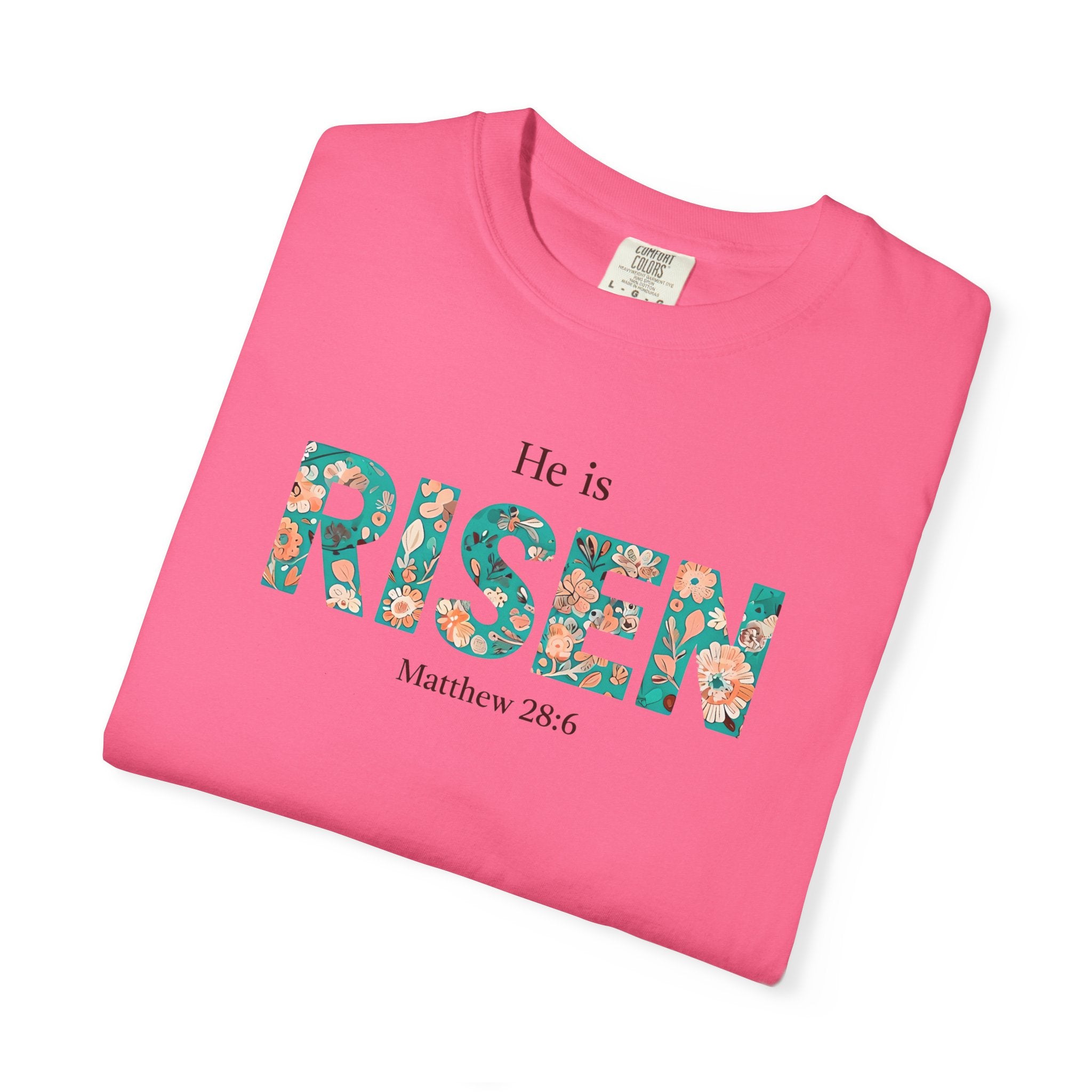 He is RISEN Christian T-Shirt | Easter Women’s Faith Shirt | Scripture Tee Matthew 28:6 | Floral Graphic | Garment-Dyed Cotton | S-4XL