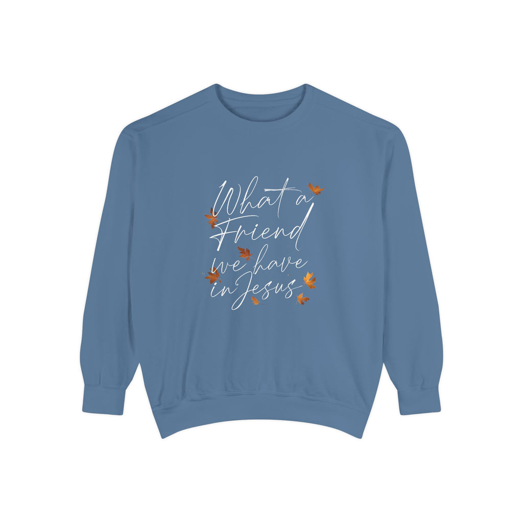 What a Friend We Have in Jesus Sweatshirt | Christian Unisex Pullover | Faith