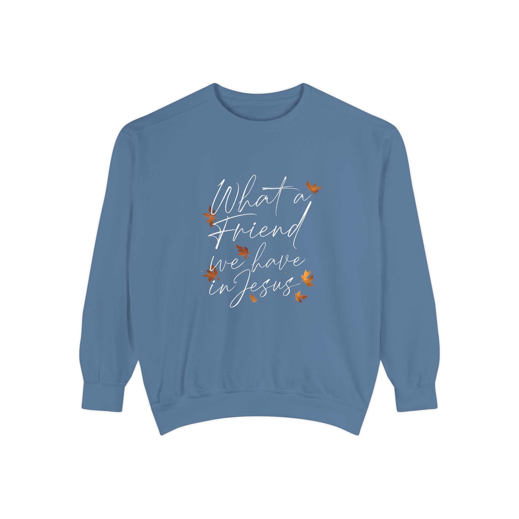 What a Friend We Have in Jesus Sweatshirt | Christian Unisex Pullover | Faith