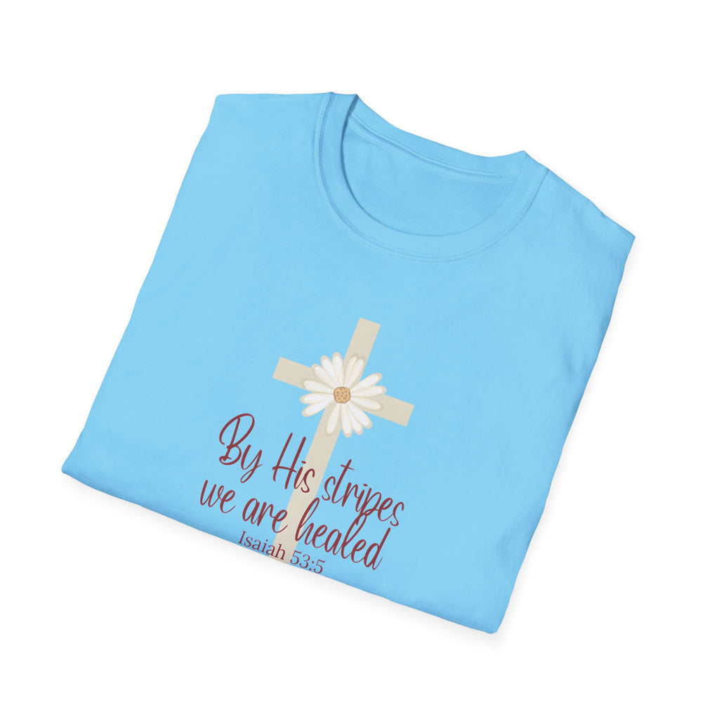 By His Stripes We Are Healed | Isaiah 53:5 | Christian Gildan T Shirt