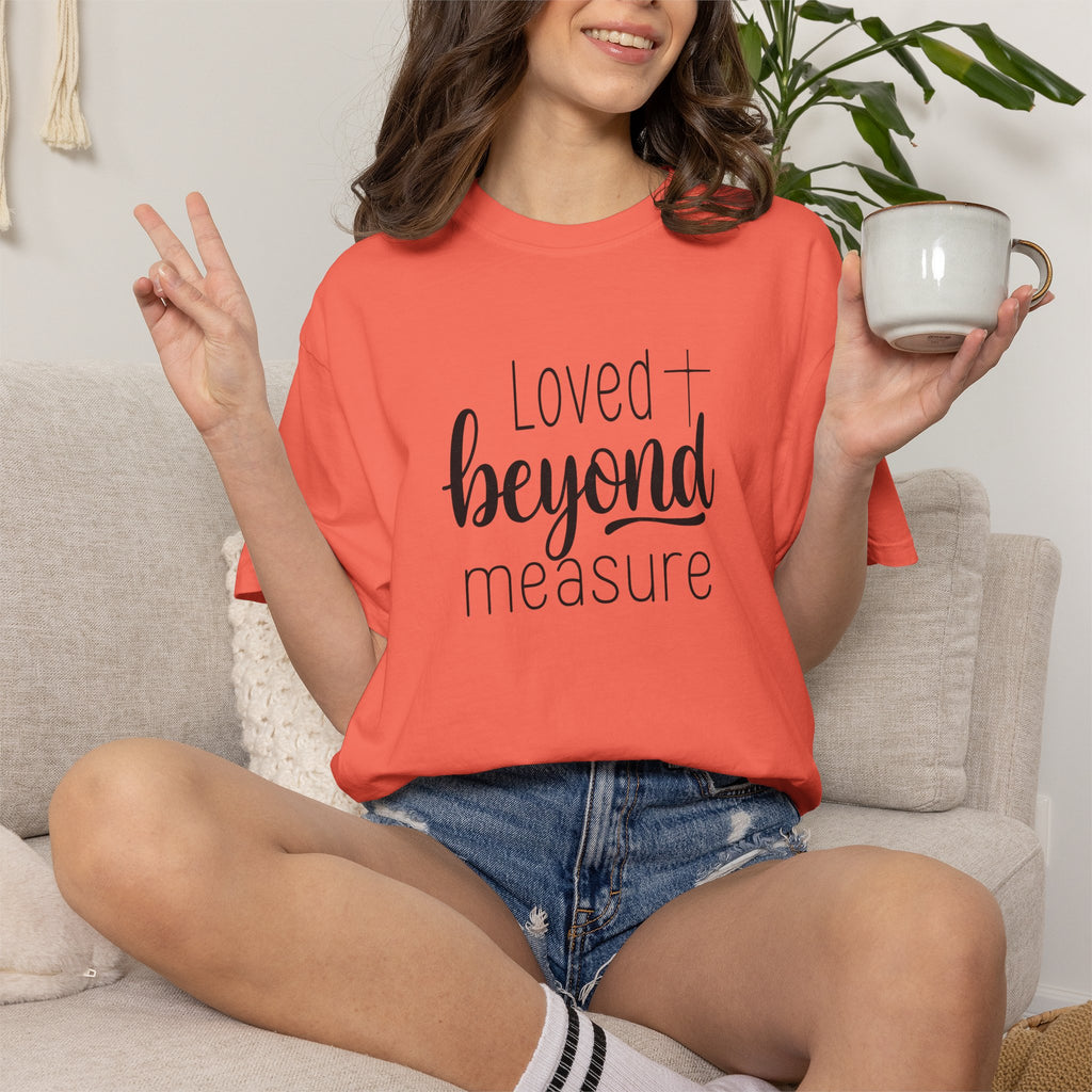 Loved Beyond Measure Unisex Garment-Dyed T-Shirt Soft Cotton Faith Shirt Christian Gift Tee S–4XL