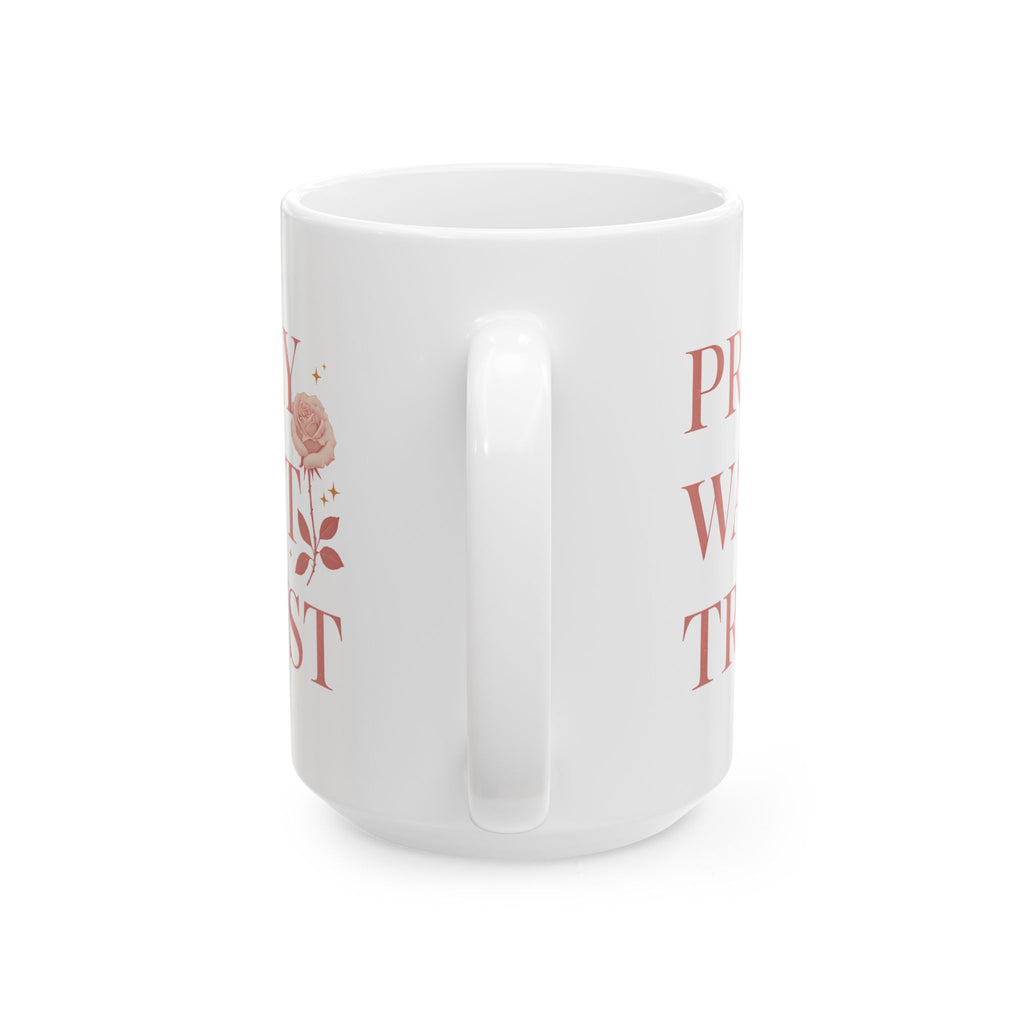 Pray Wait Trust Ceramic Coffee Mug 11oz 15oz Gift for Birthday Holiday Office Home Drinkware