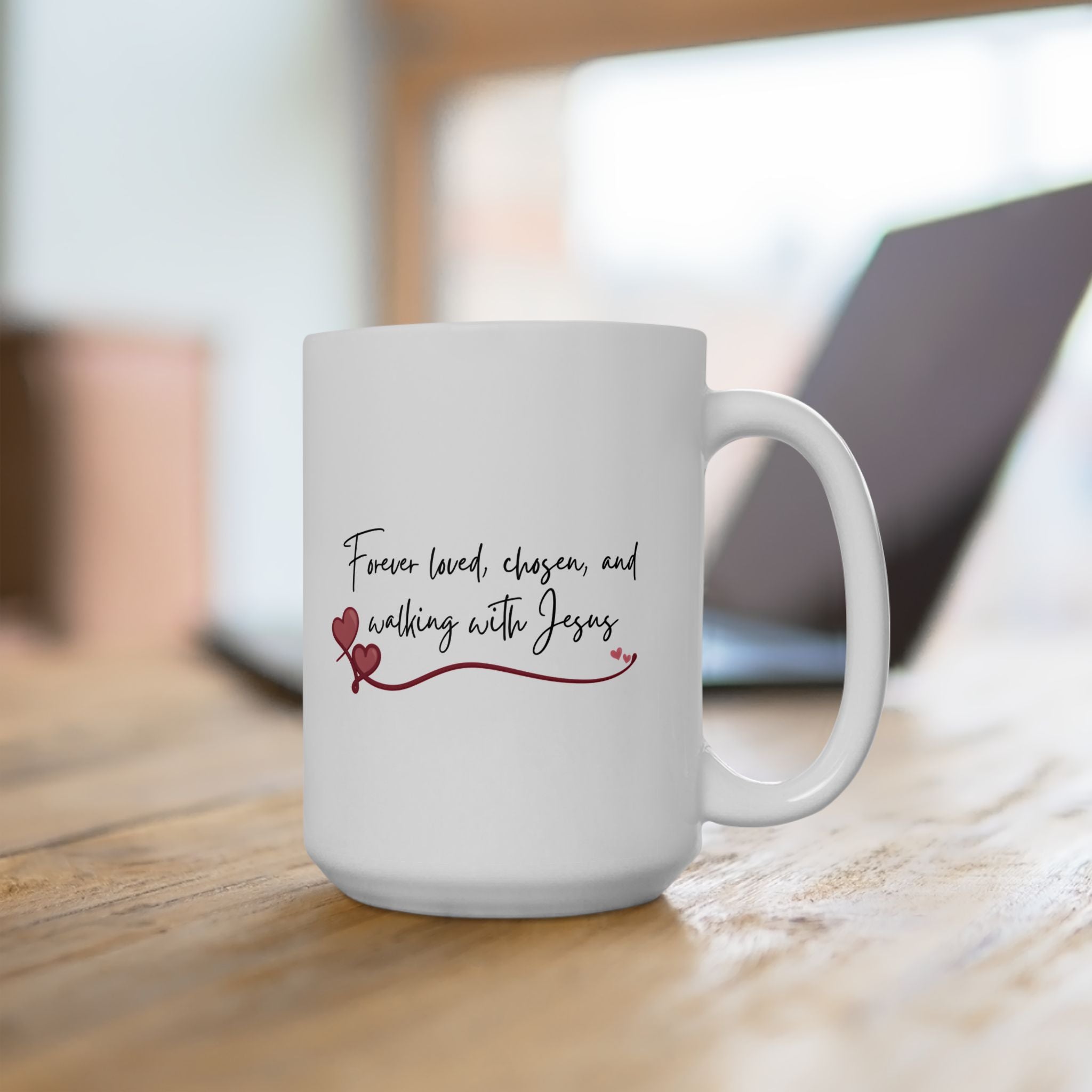Forever Loved Chosen Walking with Jesus Christian ceramic coffee mug 11oz 15oz — faith gift for her