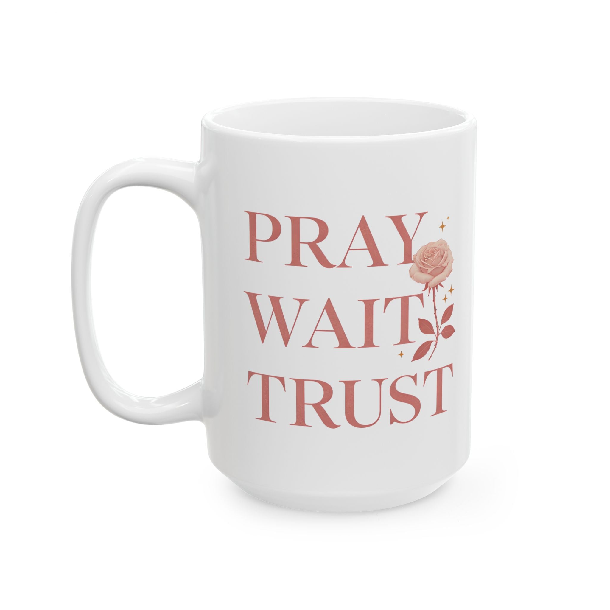 Pray Wait Trust Ceramic Coffee Mug 11oz 15oz Gift for Birthday Holiday Office Home Drinkware