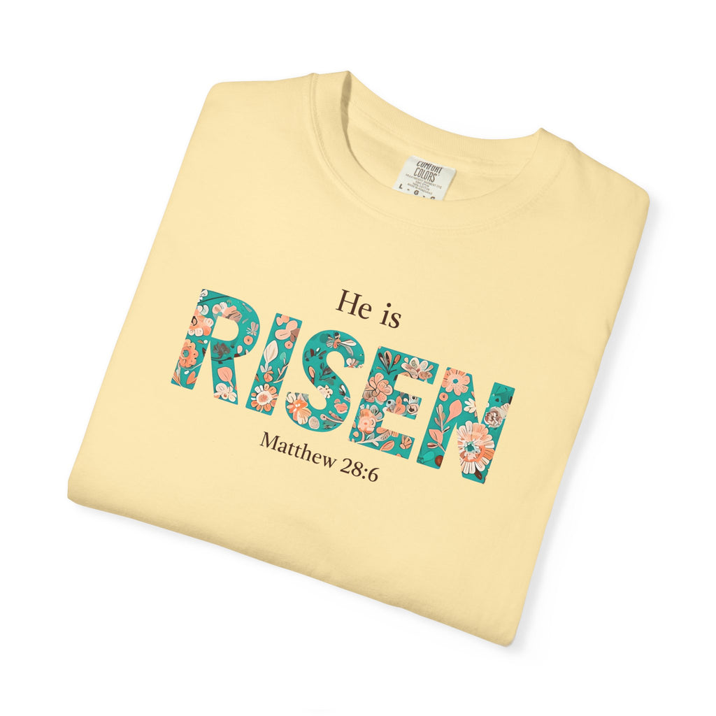 He is RISEN Christian T-Shirt | Easter Women’s Faith Shirt | Scripture Tee Matthew 28:6 | Floral Graphic | Garment-Dyed Cotton | S-4XL