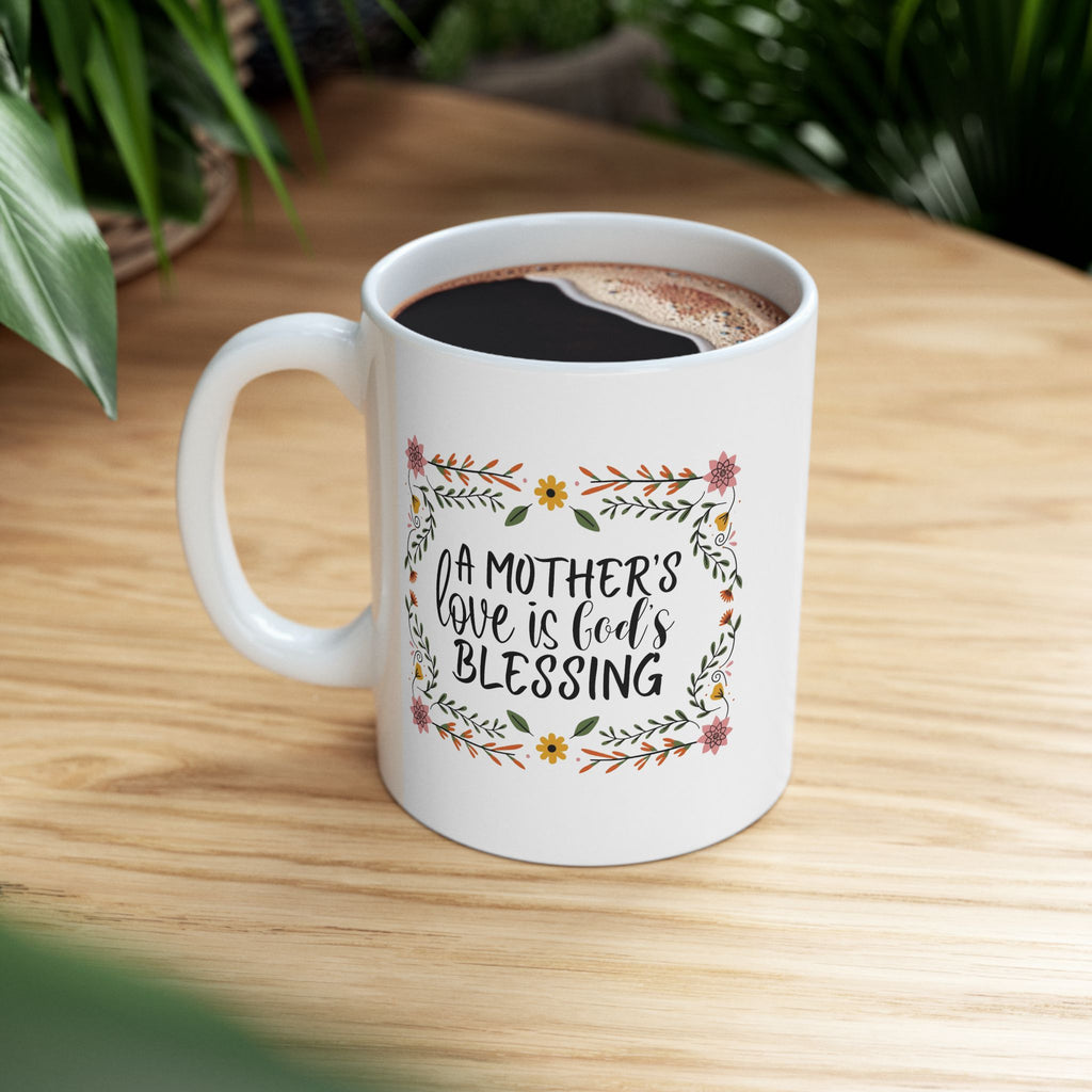 A Mother’s Love Is God’s Blessing | Mother’s Day Coffee Mug | Christian Gift for Mom