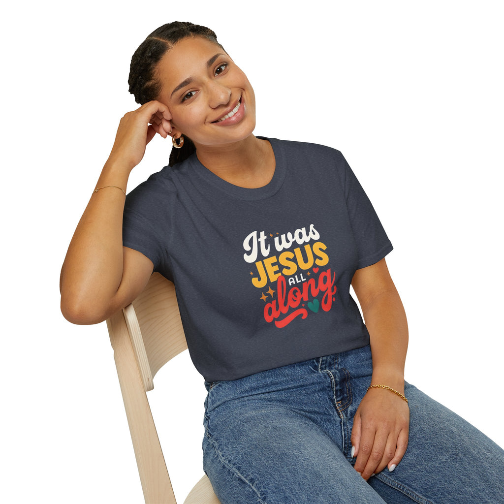 It Was Jesus All Along Gildan T-Shirt – Christian Faith Graphic Tee – Unisex Religious Shirt – Inspirational Jesus Quote – Gift for Believers