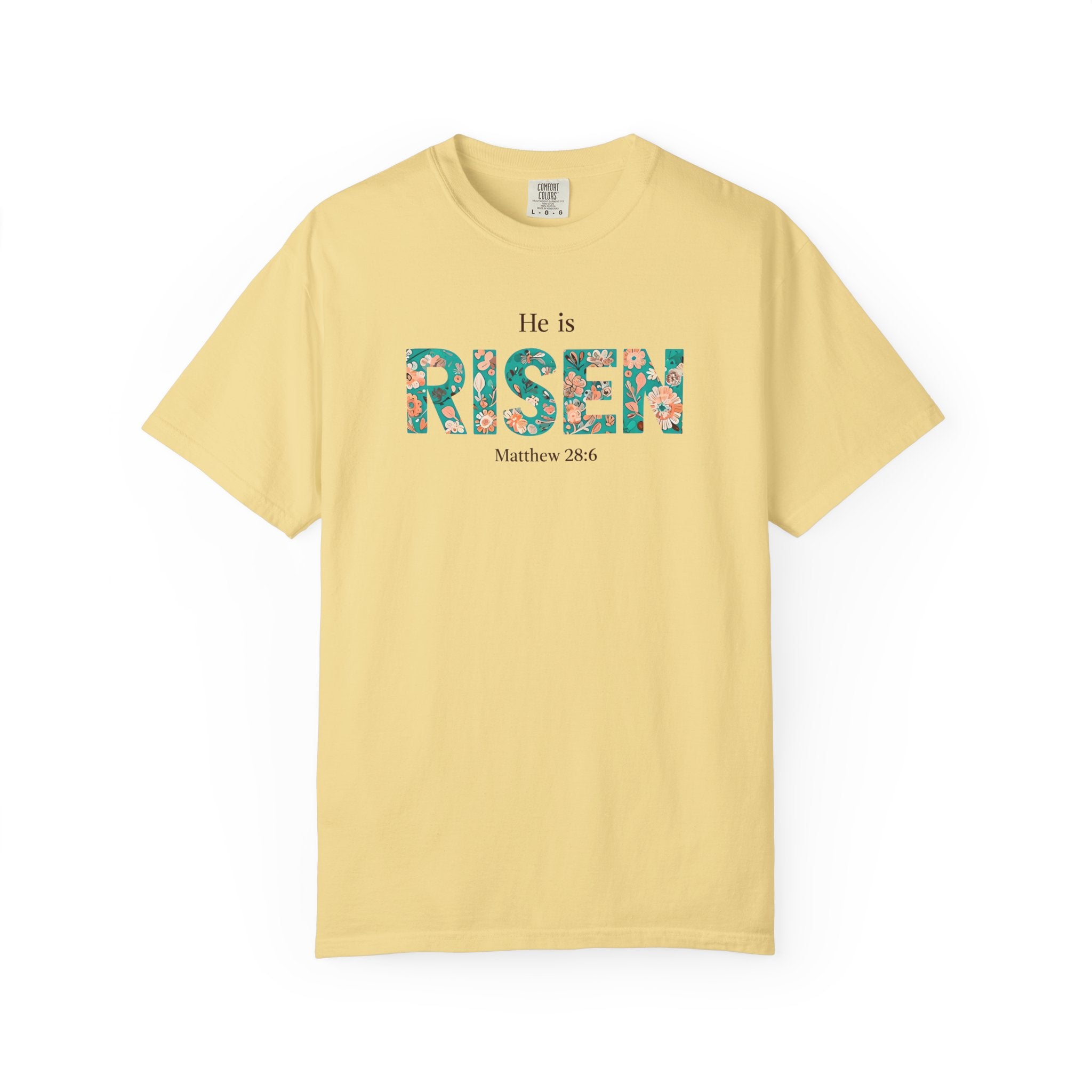 He is RISEN Christian T-Shirt | Easter Women’s Faith Shirt | Scripture Tee Matthew 28:6 | Floral Graphic | Garment-Dyed Cotton | S-4XL