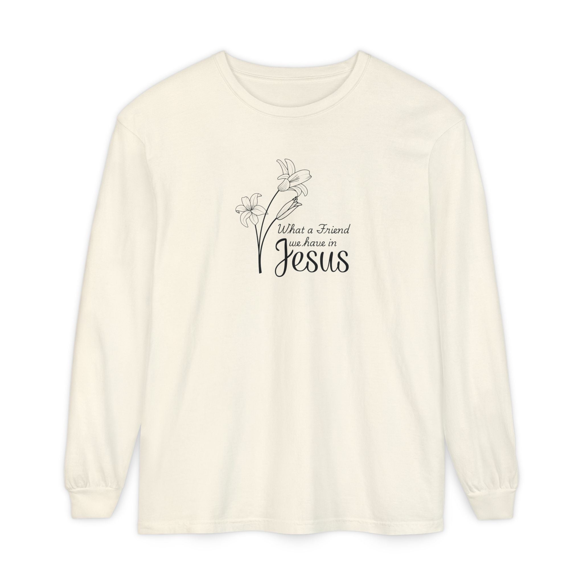 What a Friend We Have in Jesus Comfort Colors Unisex Long Sleeve Shirt | Christian Floral Tee