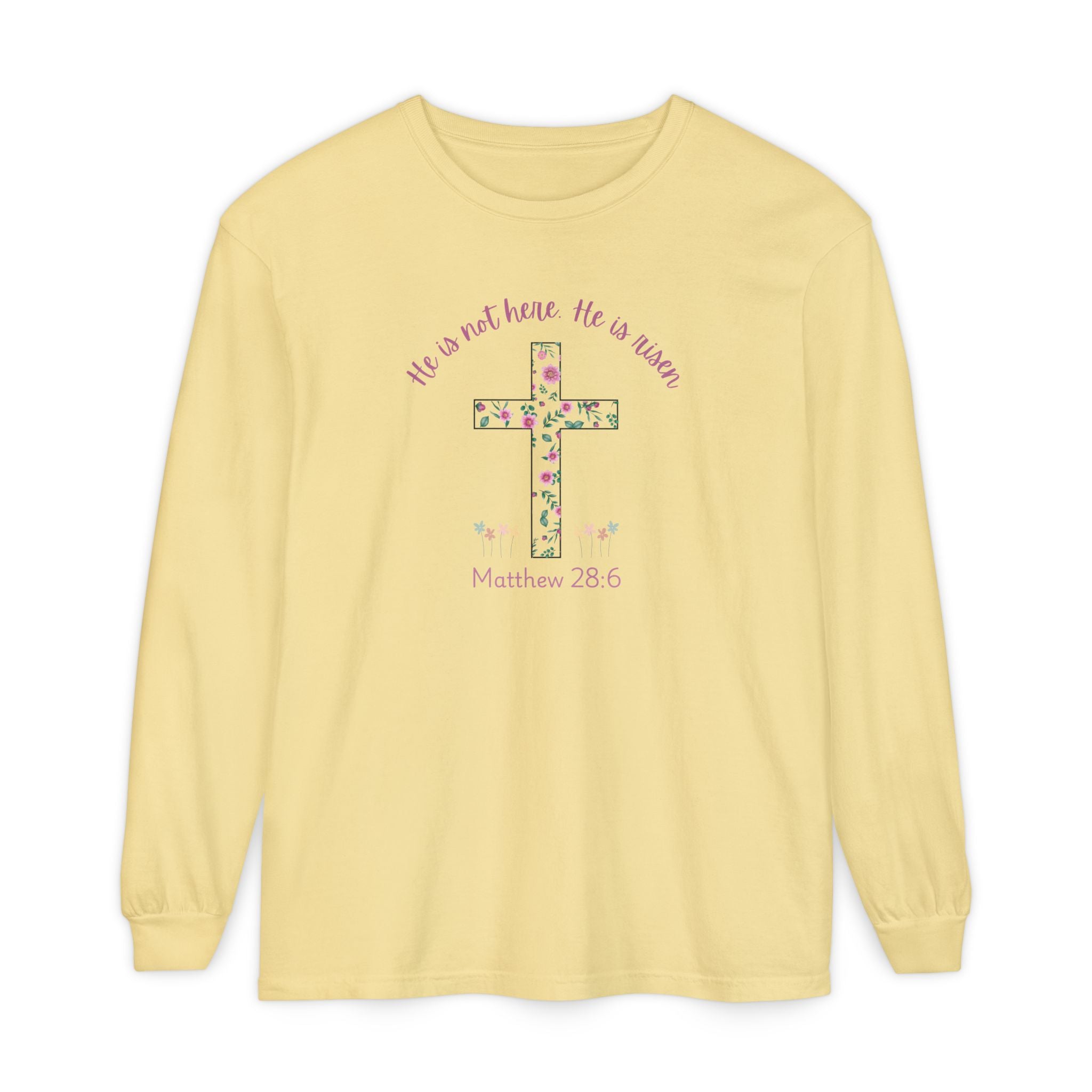 Matthew 28:6 Easter Comfort Colors Long Sleeve Shirt