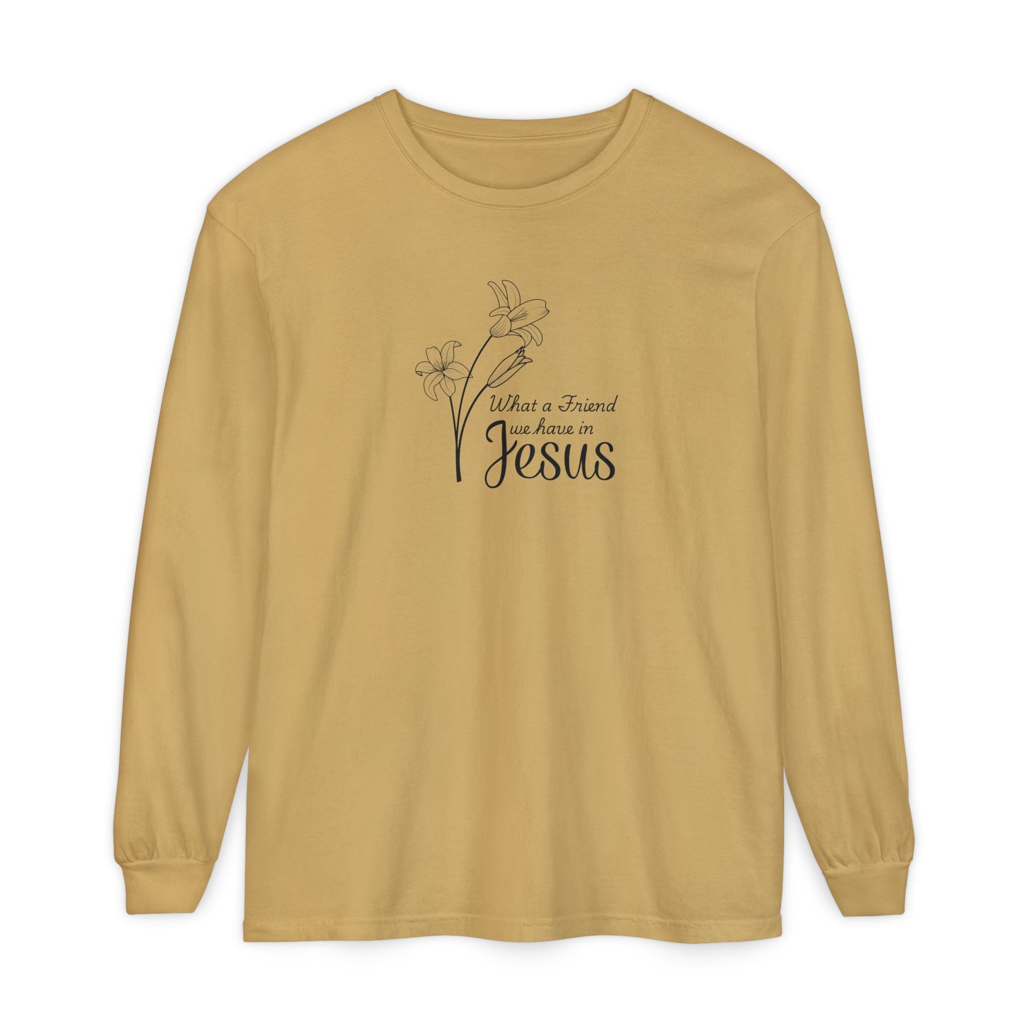 What a Friend We Have in Jesus Comfort Colors Unisex Long Sleeve Shirt | Christian Floral Tee