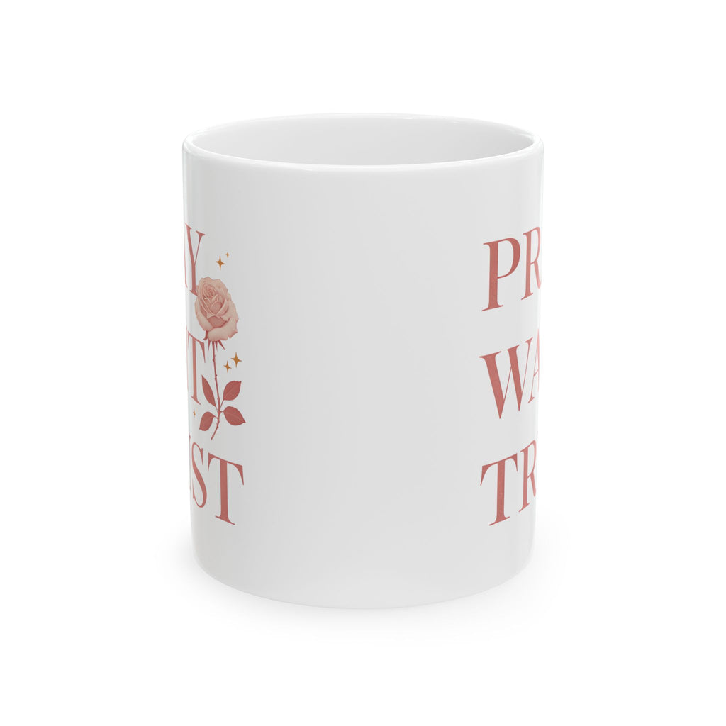 Pray Wait Trust Ceramic Coffee Mug 11oz 15oz Gift for Birthday Holiday Office Home Drinkware