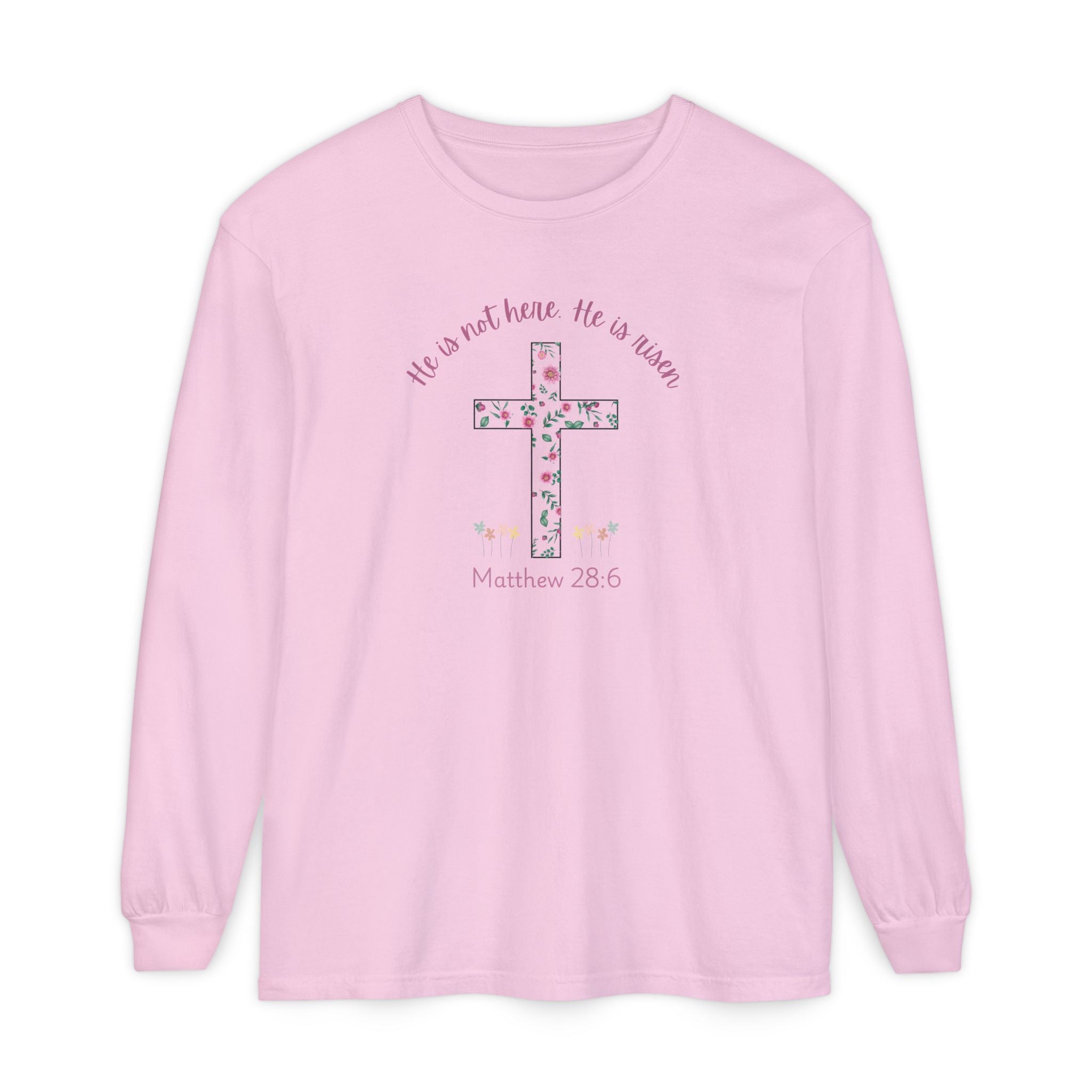 Matthew 28:6 Easter Comfort Colors Long Sleeve Shirt