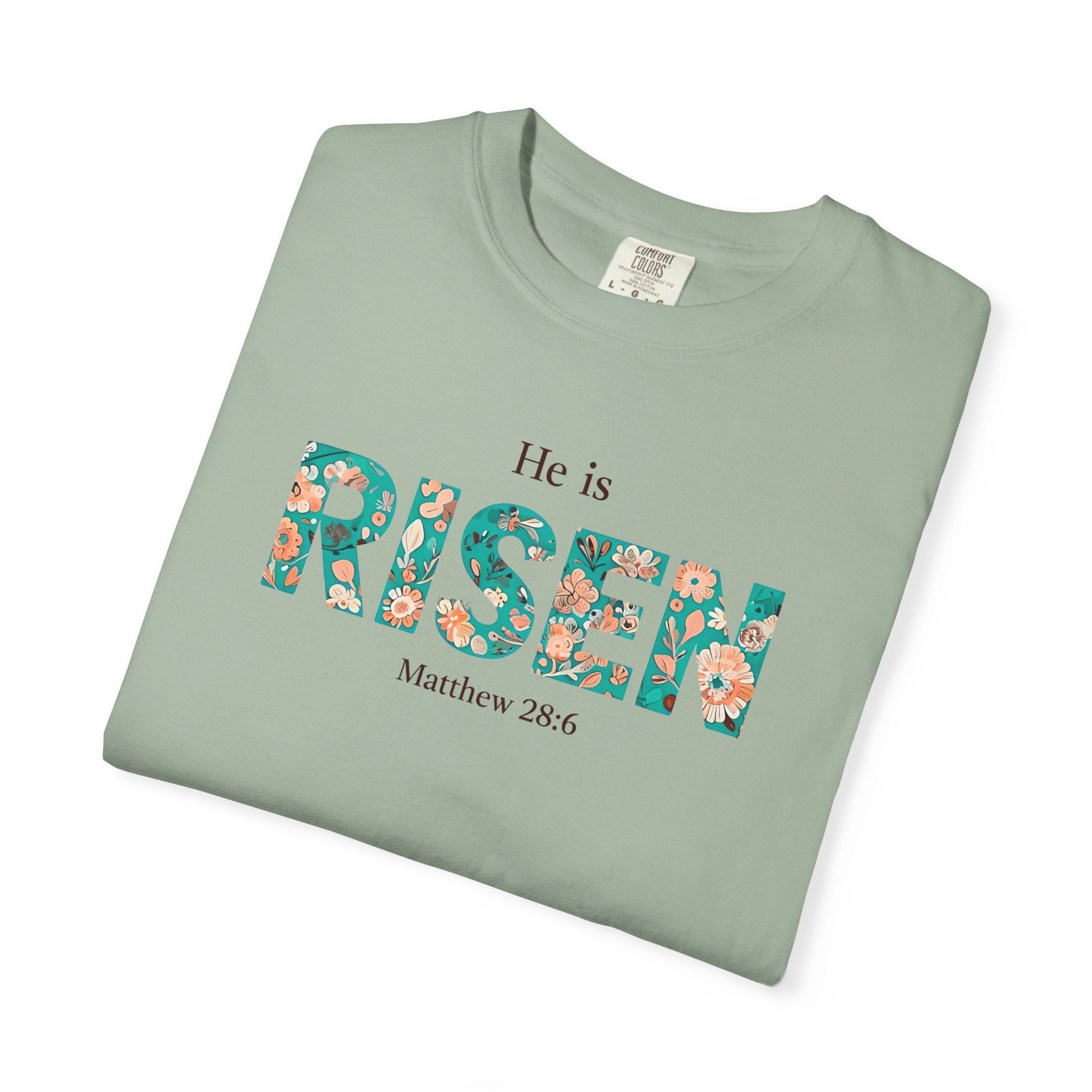 He is RISEN Christian T-Shirt | Easter Women’s Faith Shirt | Scripture Tee Matthew 28:6 | Floral Graphic | Garment-Dyed Cotton | S-4XL