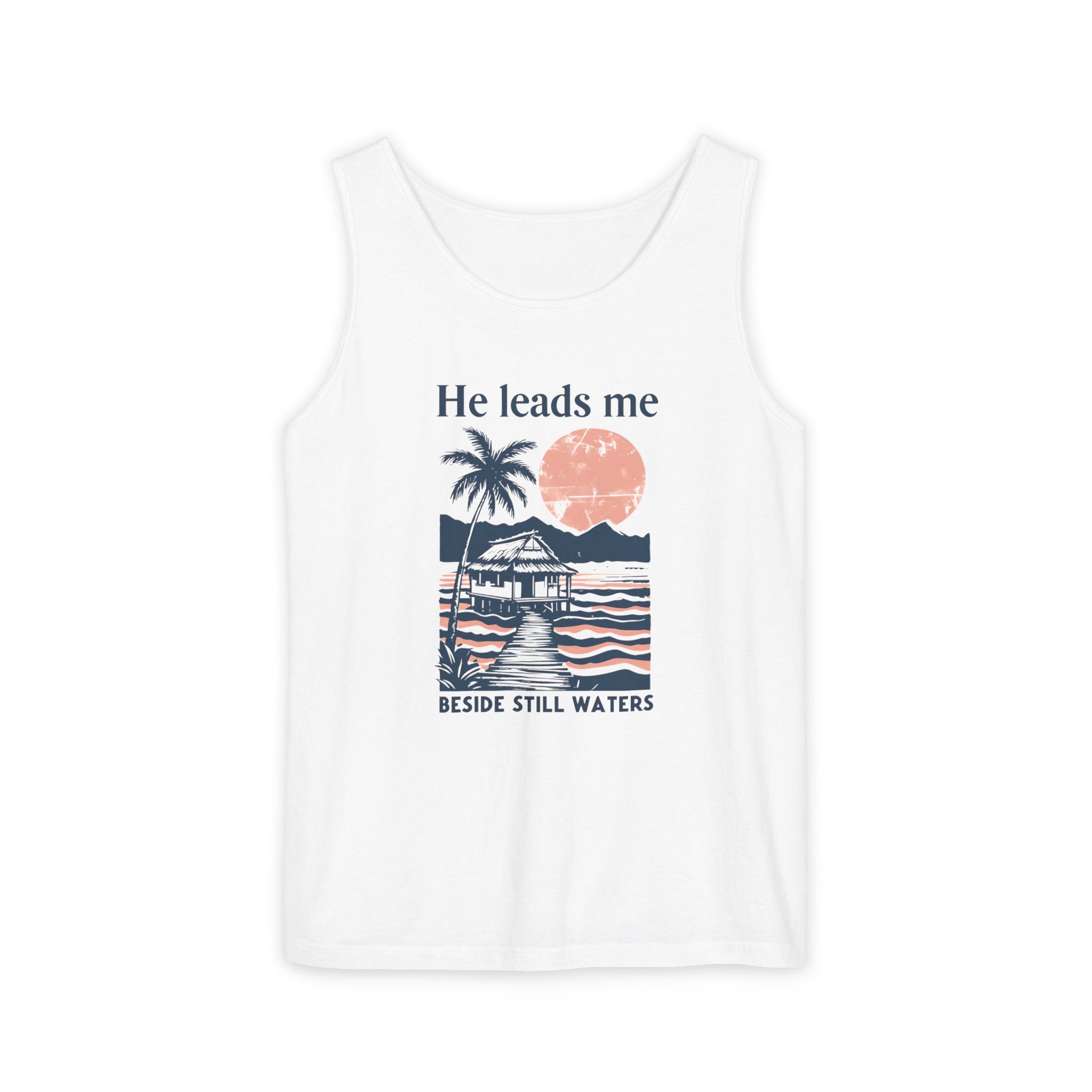 He Leads Me Beside Still Water Unisex Comfort Colors Tank Top | Psalms 23 | Christian Gift