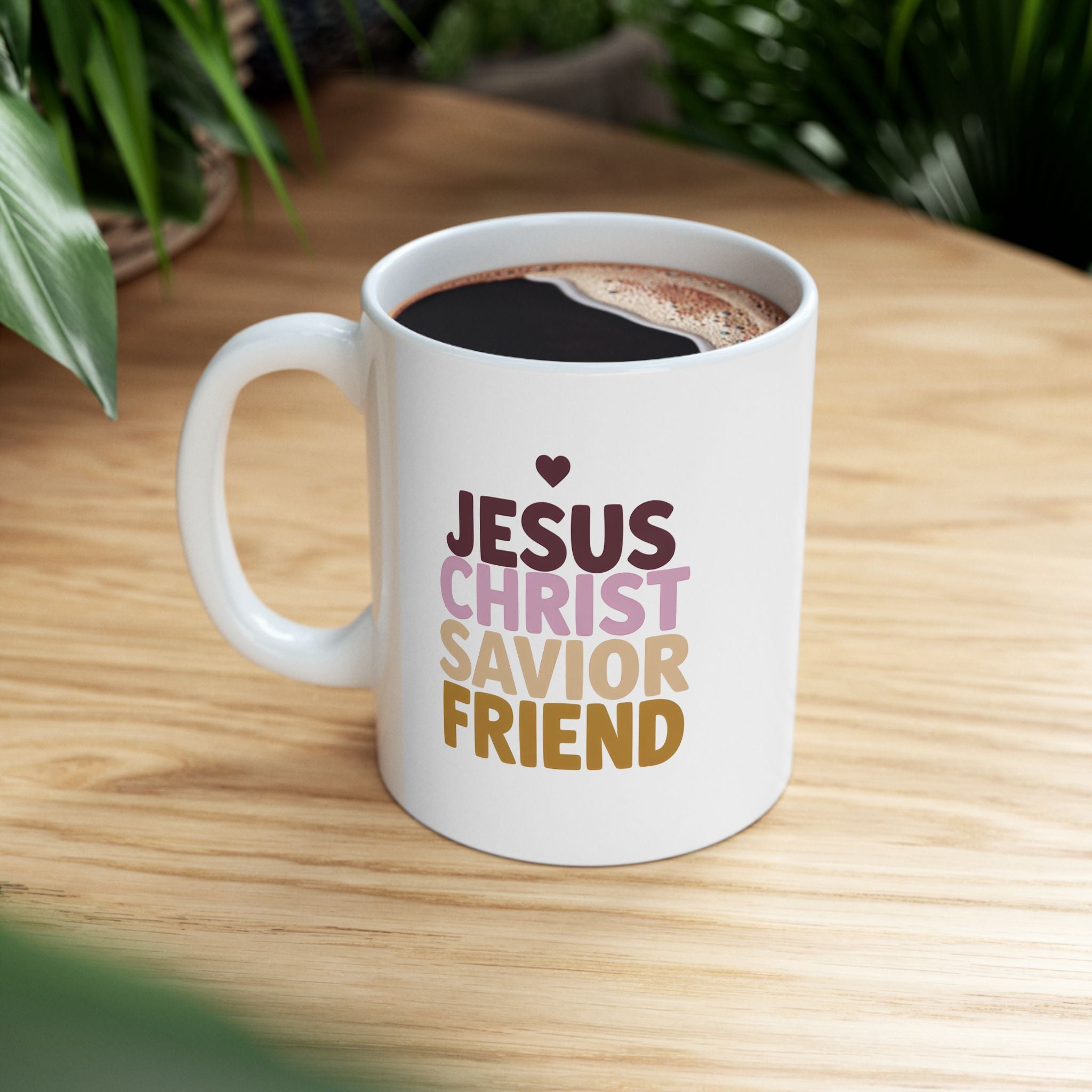 Jesus Christ Savior Friend - Christian Coffee Mug - 11oz