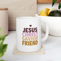 Jesus Christ Savior Friend - Christian Coffee Mug - 11oz
