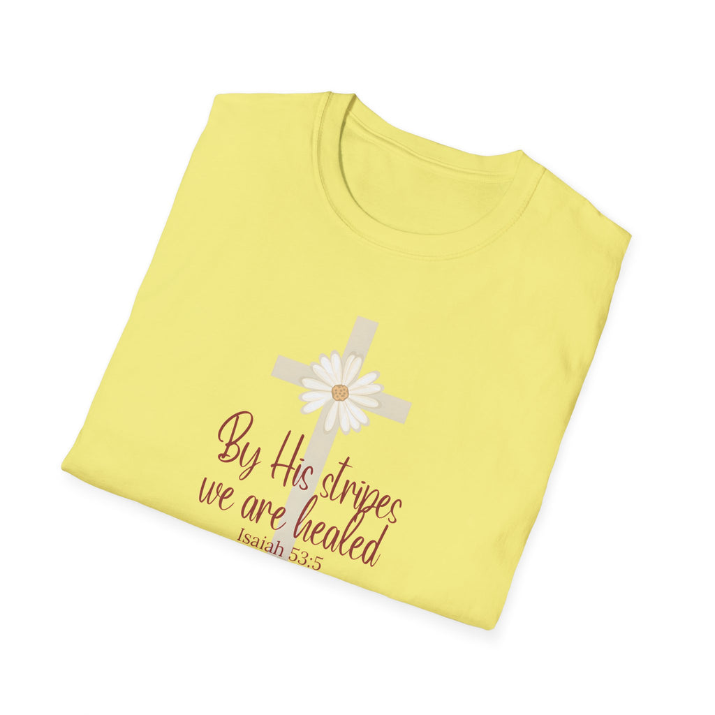 By His Stripes We Are Healed | Isaiah 53:5 | Christian Gildan T Shirt