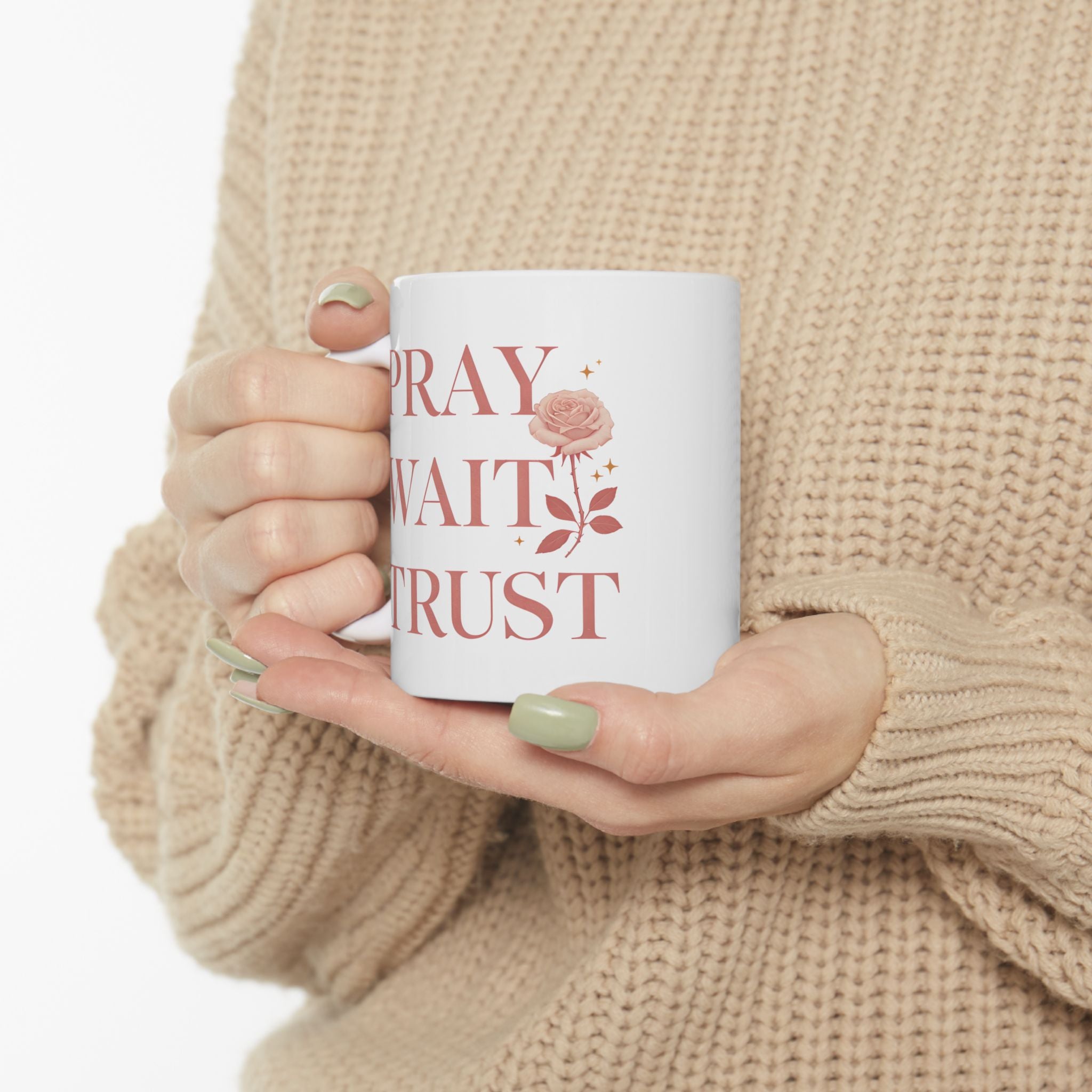 Pray Wait Trust Ceramic Coffee Mug 11oz 15oz Gift for Birthday Holiday Office Home Drinkware