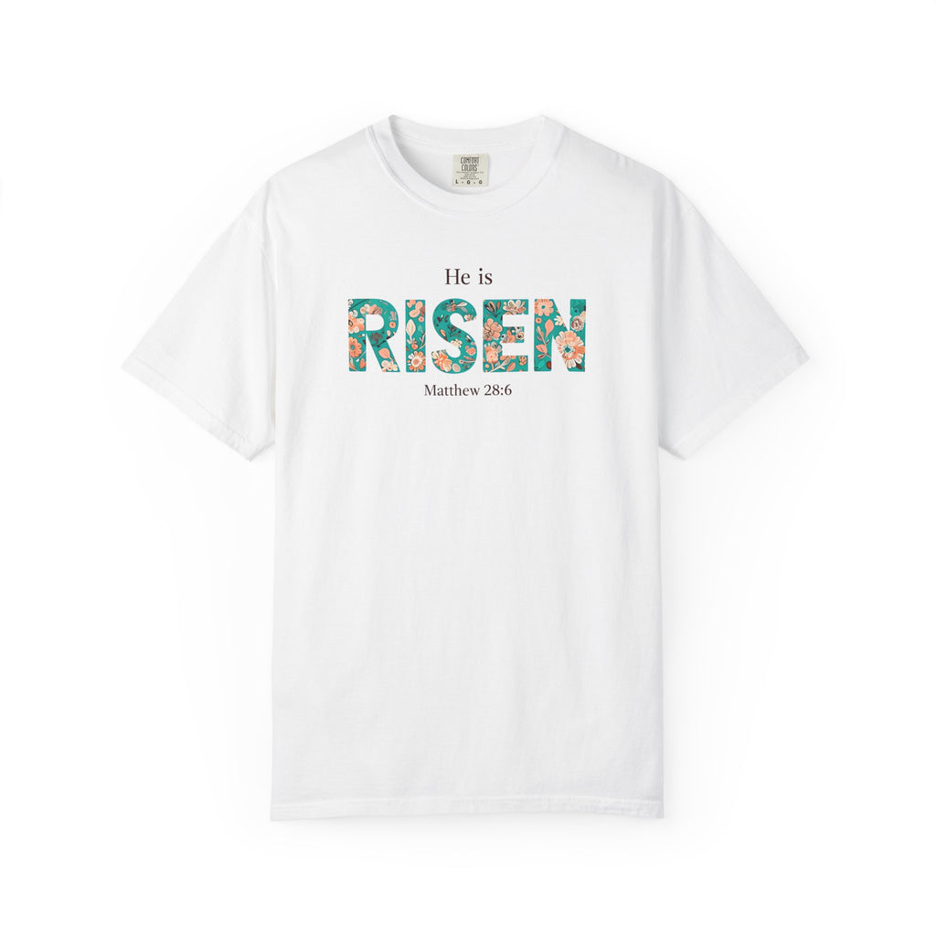 He is RISEN Christian T-Shirt | Easter Women’s Faith Shirt | Scripture Tee Matthew 28:6 | Floral Graphic | Garment-Dyed Cotton | S-4XL