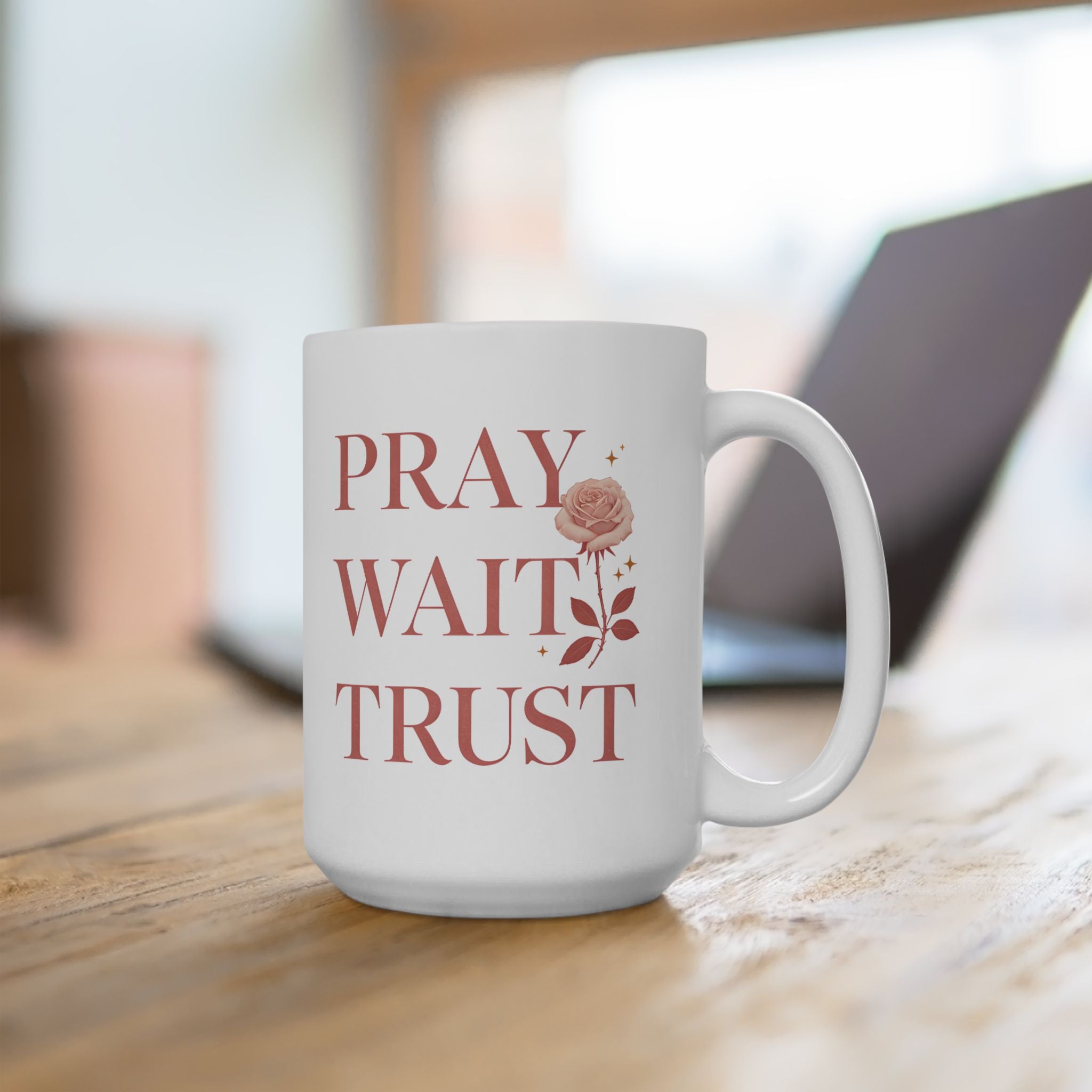 Pray Wait Trust Ceramic Coffee Mug 11oz 15oz Gift for Birthday Holiday Office Home Drinkware