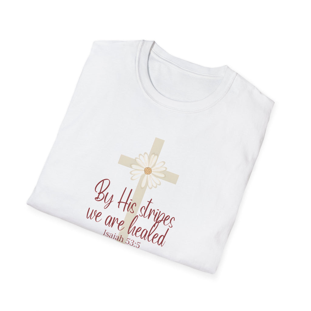 By His Stripes We Are Healed | Isaiah 53:5 | Christian Gildan T Shirt