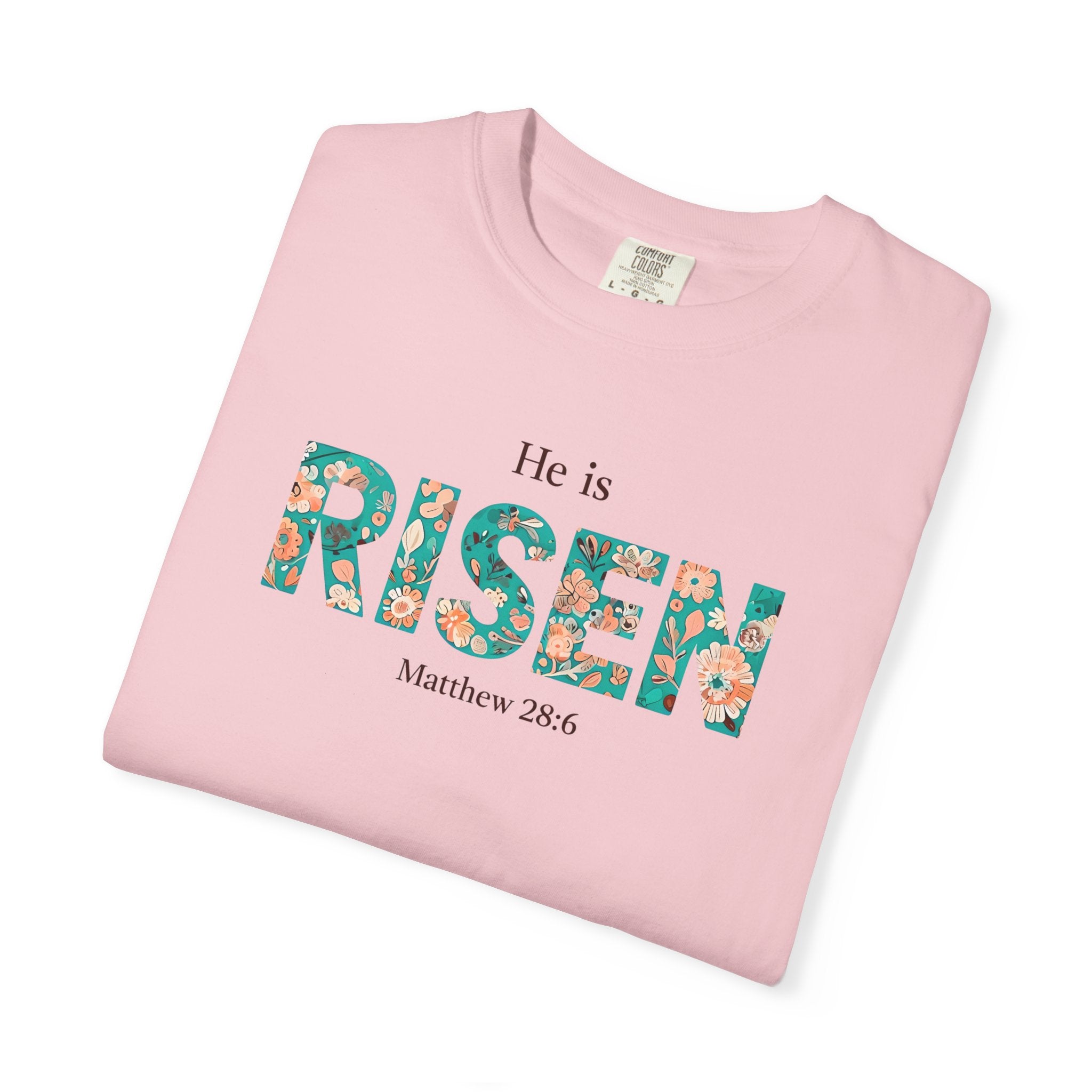 He is RISEN Christian T-Shirt | Easter Women’s Faith Shirt | Scripture Tee Matthew 28:6 | Floral Graphic | Garment-Dyed Cotton | S-4XL