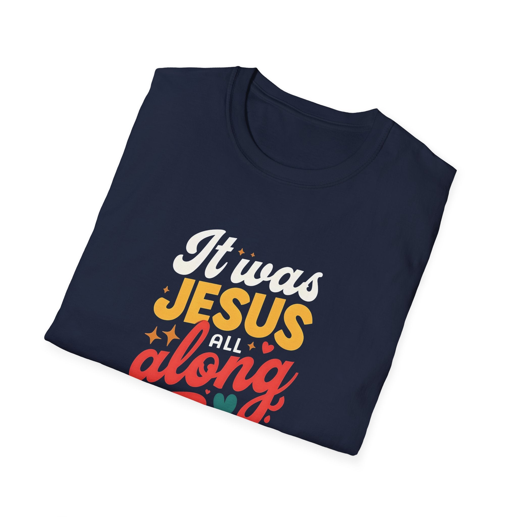 It Was Jesus All Along Gildan T-Shirt – Christian Faith Graphic Tee – Unisex Religious Shirt – Inspirational Jesus Quote – Gift for Believers