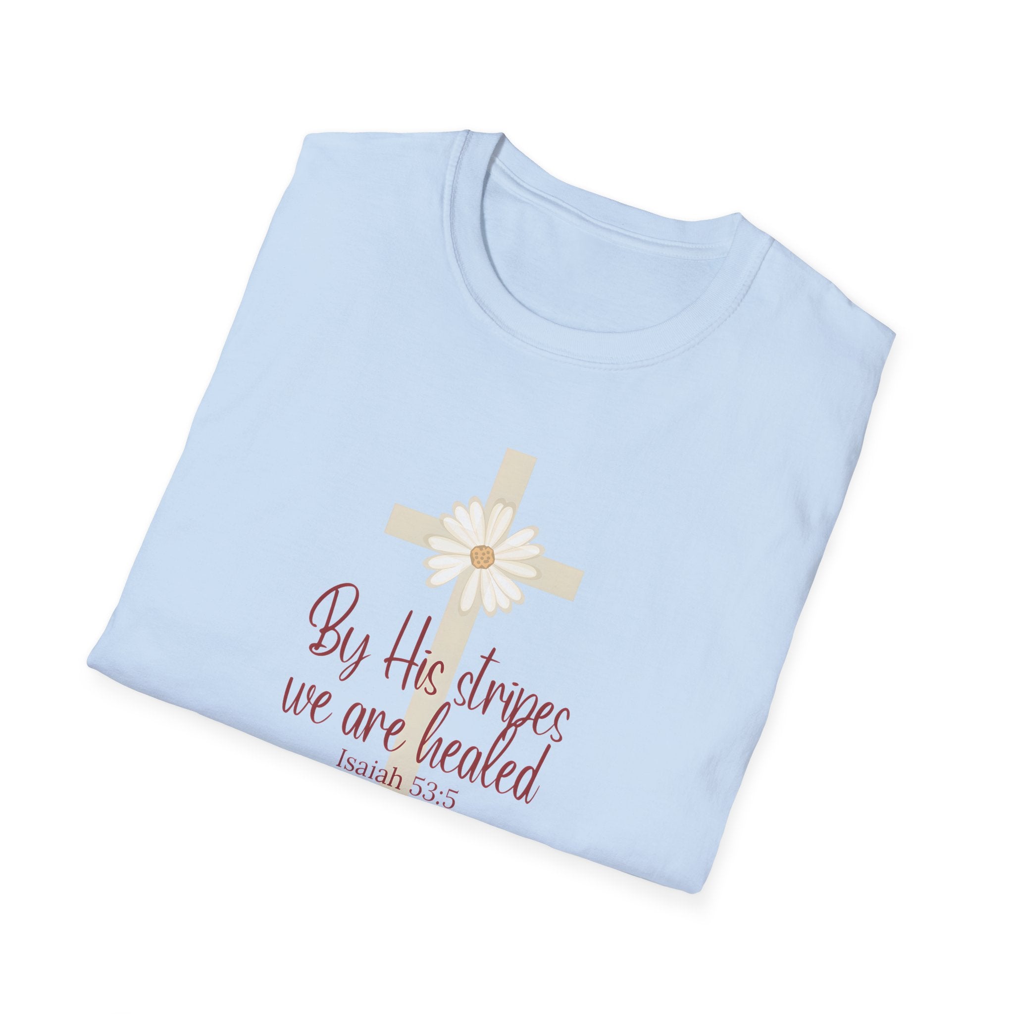 By His Stripes We Are Healed | Isaiah 53:5 | Christian Gildan T Shirt