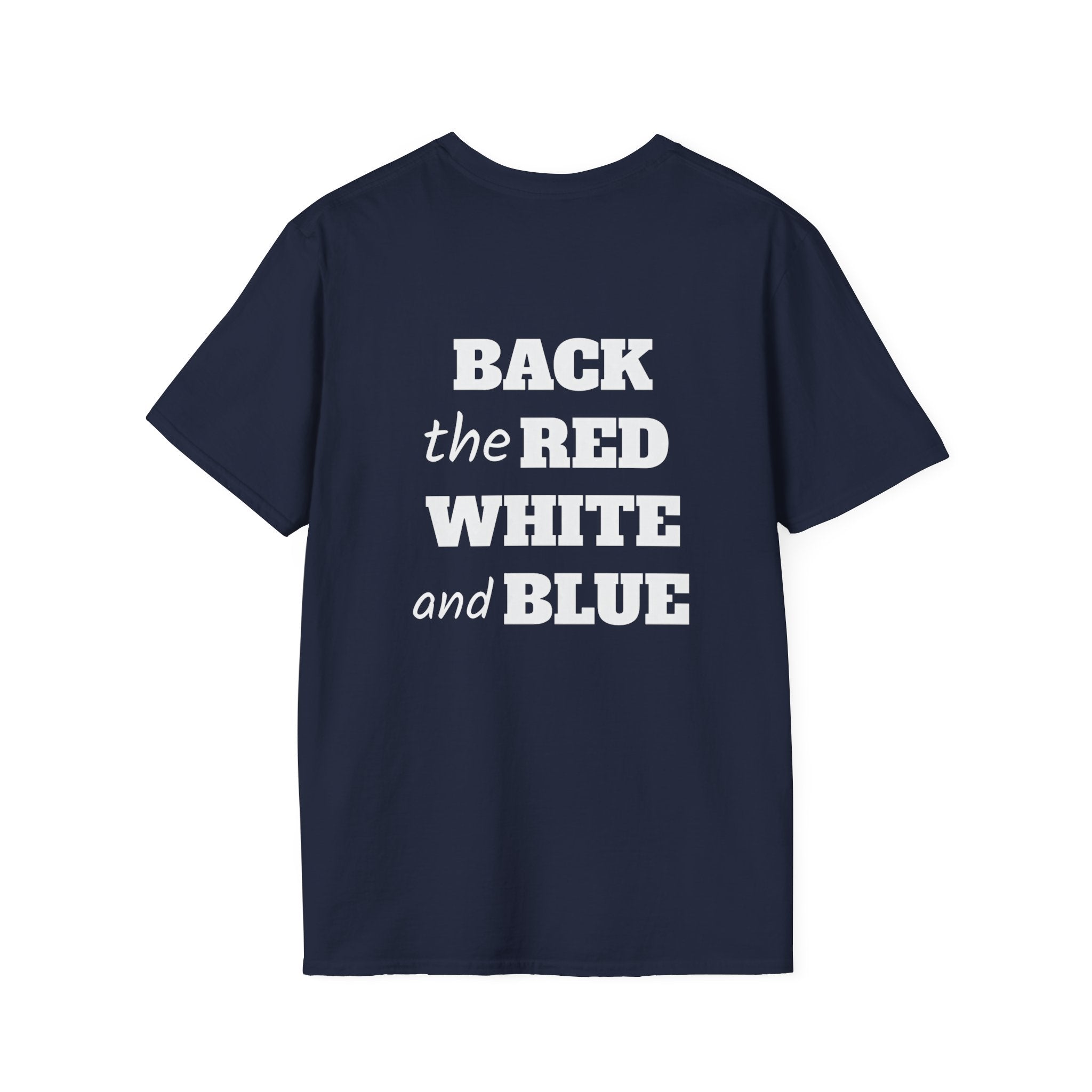 Back the Red, White, and Blue Gildan Softstyle Unisex Tshirt