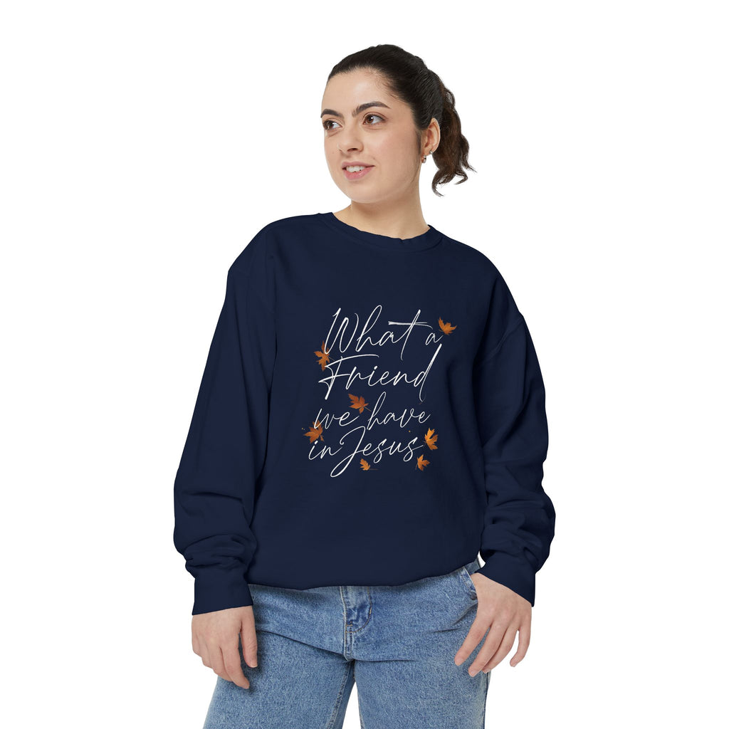 What a Friend We Have in Jesus Sweatshirt | Christian Unisex Pullover | Faith