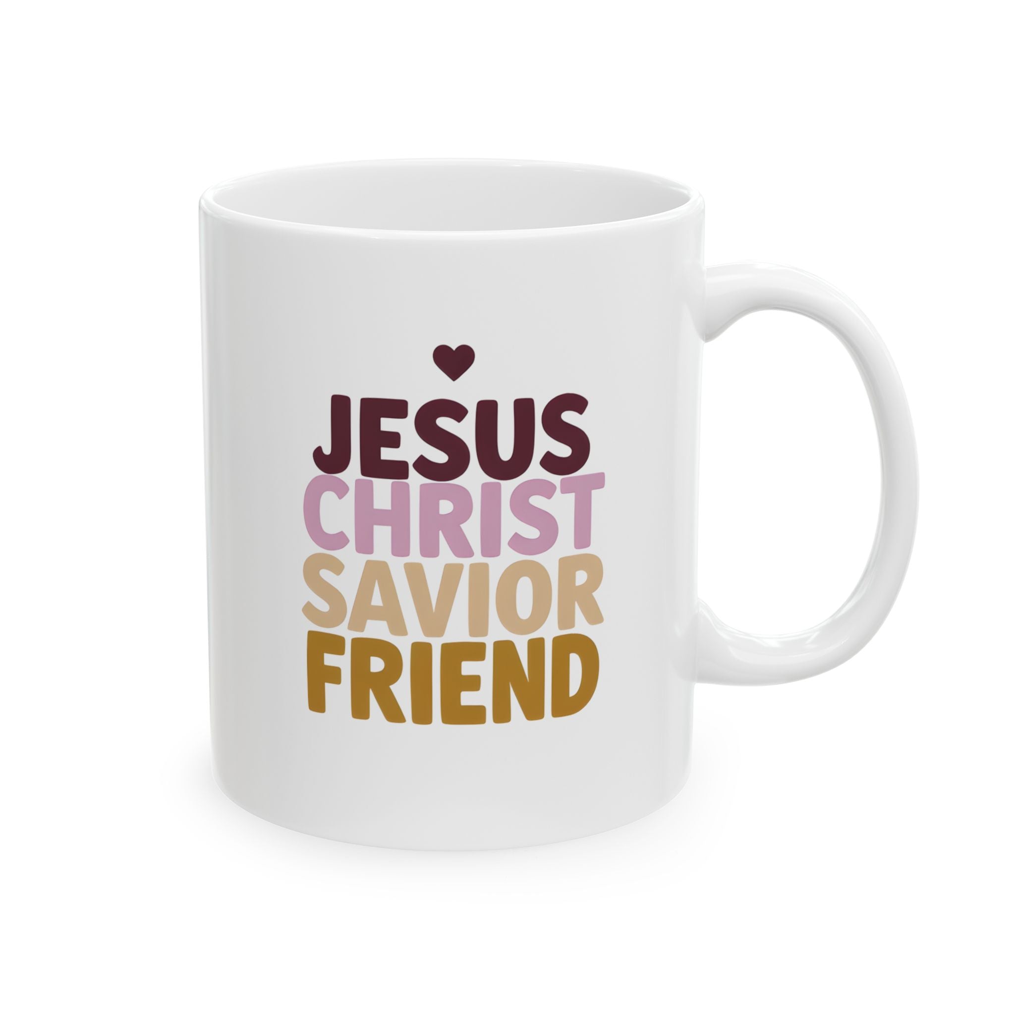 Jesus Christ Savior Friend - Christian Coffee Mug - 11oz