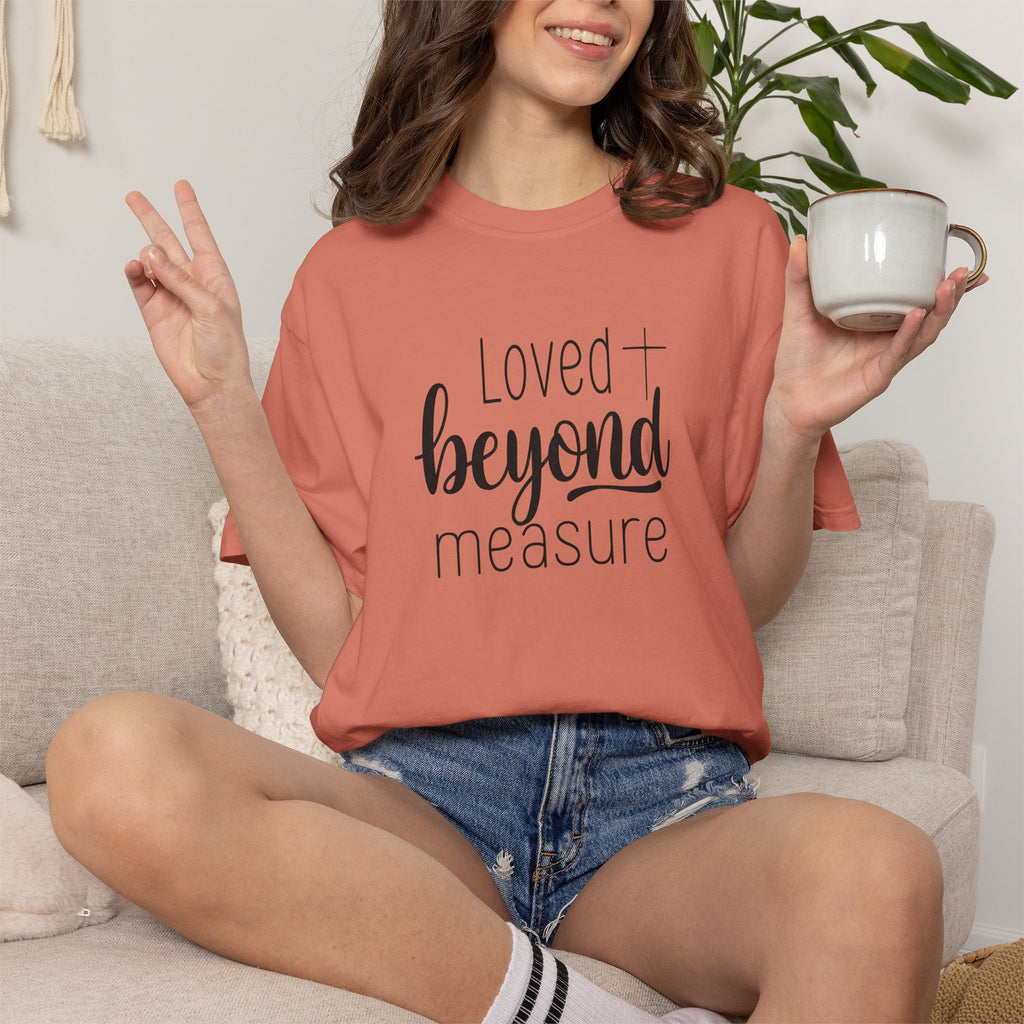 Loved Beyond Measure Unisex Garment-Dyed T-Shirt Soft Cotton Faith Shirt Christian Gift Tee S–4XL