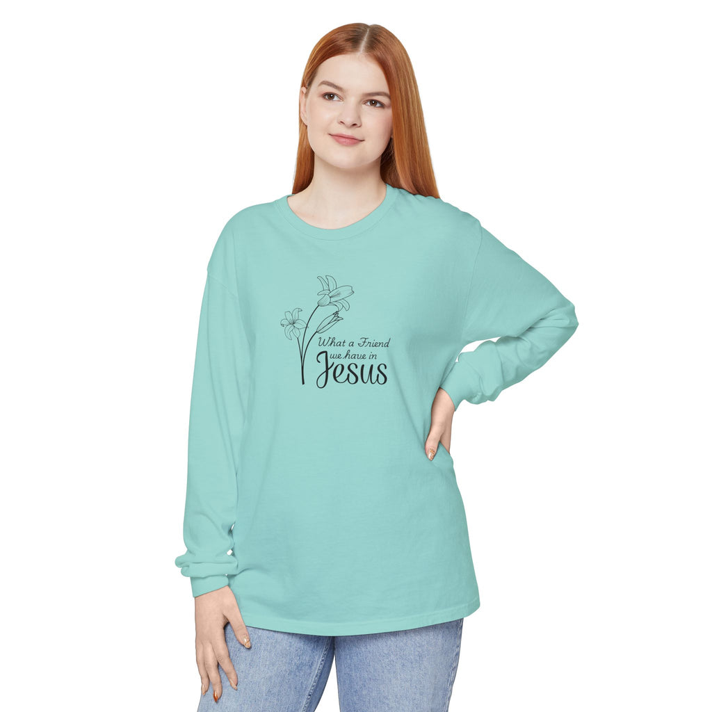 What a Friend We Have in Jesus Comfort Colors Unisex Long Sleeve Shirt | Christian Floral Tee