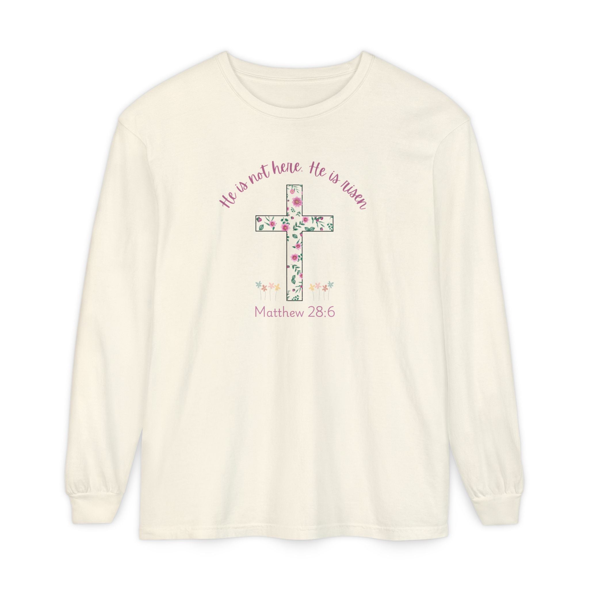 Matthew 28:6 Easter Comfort Colors Long Sleeve Shirt