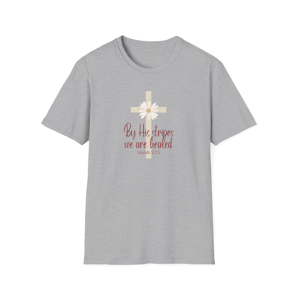 By His Stripes We Are Healed | Isaiah 53:5 | Christian Gildan T Shirt